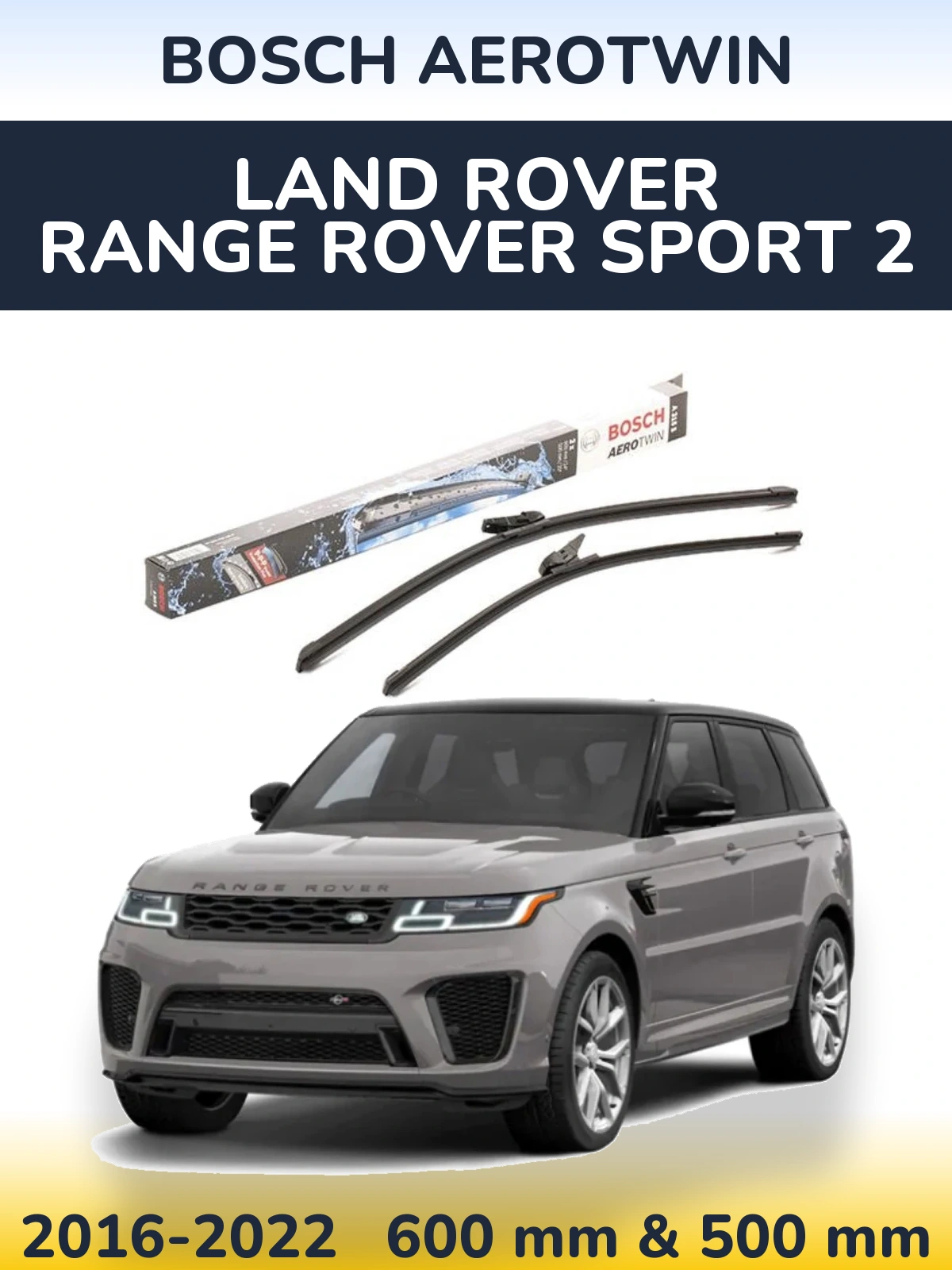 Комплект передних дворников BOSCH AeroTwin 600 & 500 мм для Land Rover Range Rover Sport 2 2016-2022