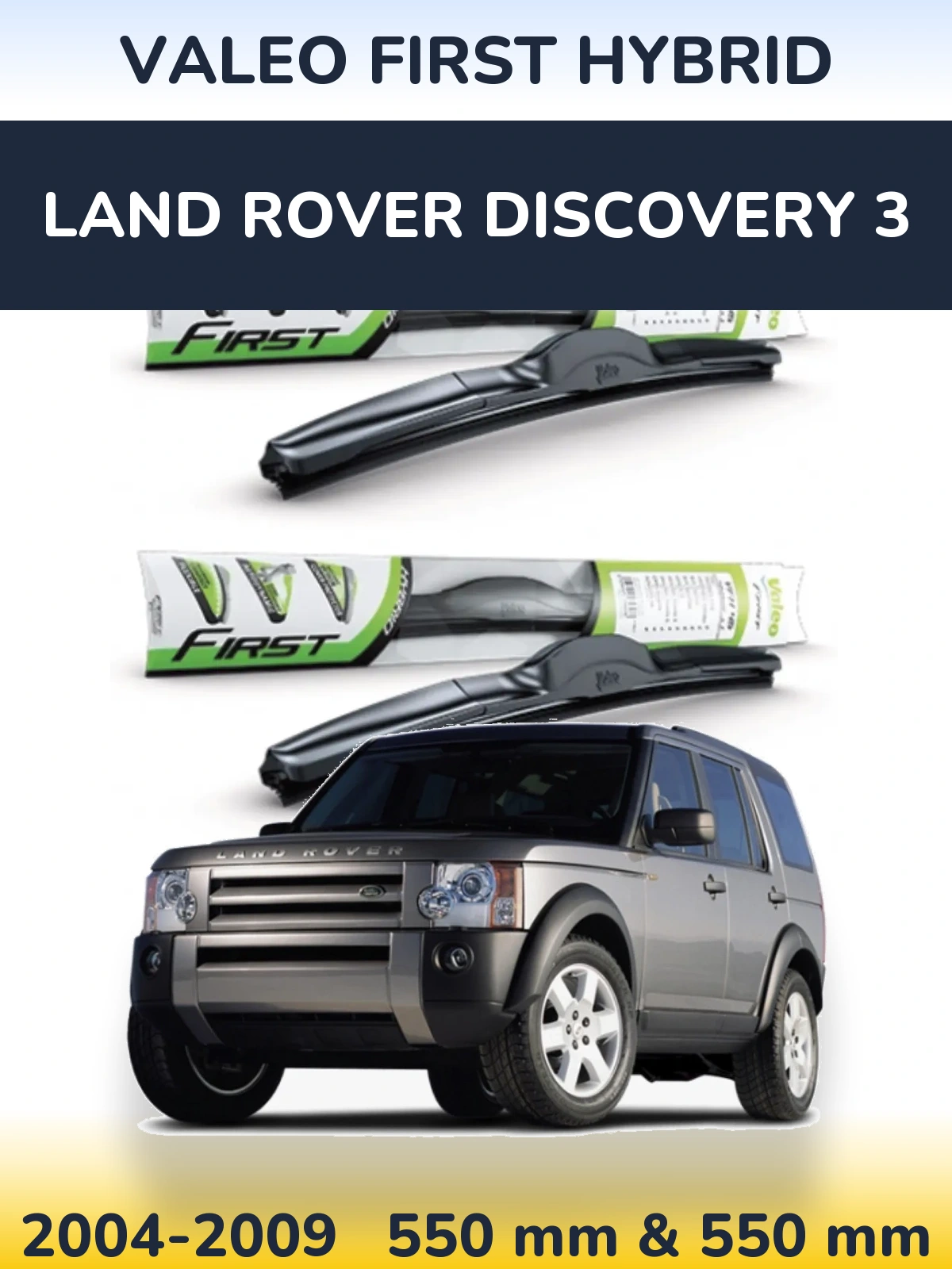 Front wiper blade set Valeo First Hybrid 550 & 550 mm for Land Rover Discovery 3 2004-2009