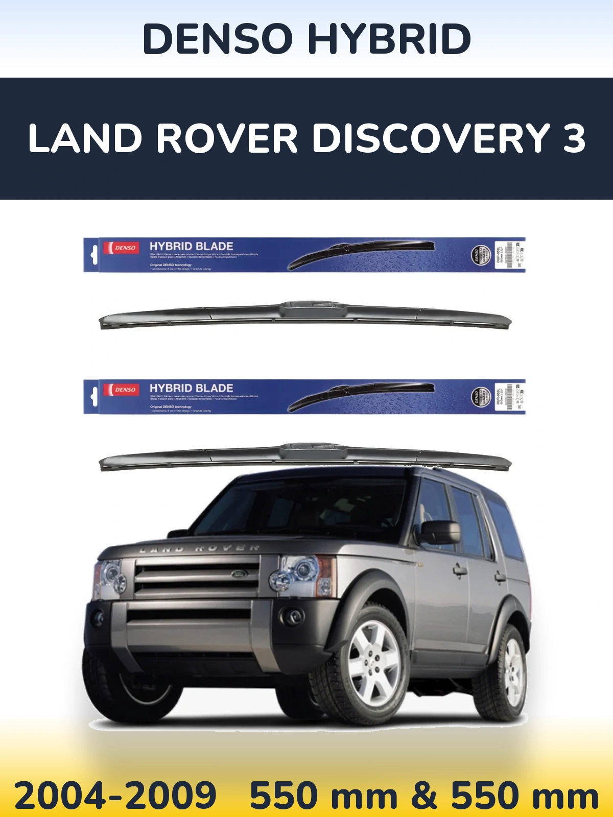 Front wiper blade set Denso Hybrid 550 & 550 mm for Land Rover Discovery 3 2004-2009