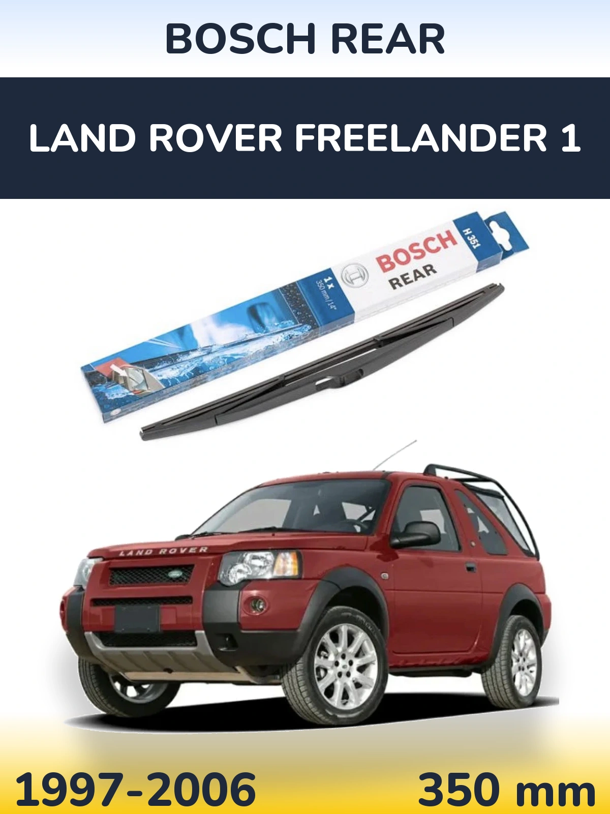 Torkarblad BOSCH Rear för Land Rover Freelander 1