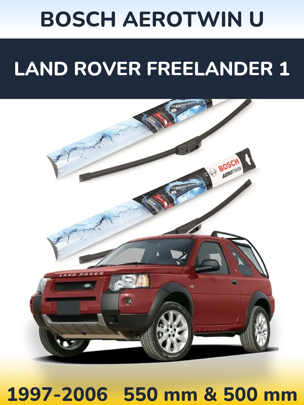 Torkarblad BOSCH AeroTwin U för Land Rover Freelander 1