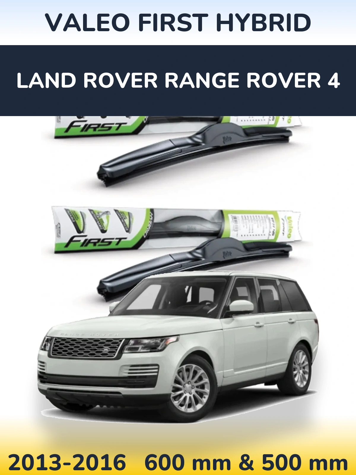 Front wiper blade set Valeo First Hybrid 600 & 500 mm for Land Rover Range Rover 4 2013-2016