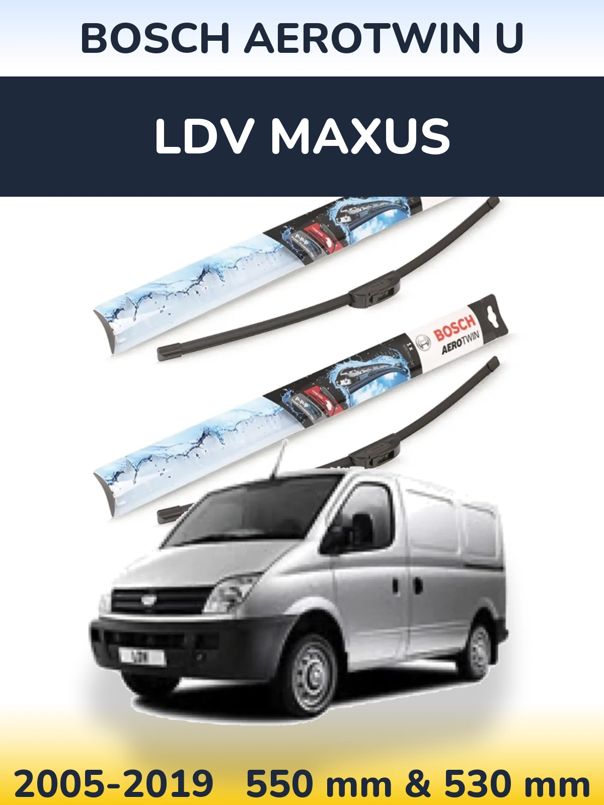 Комплект передних дворников BOSCH AeroTwin U 550 & 530 мм для LDV Maxus 2005-2019