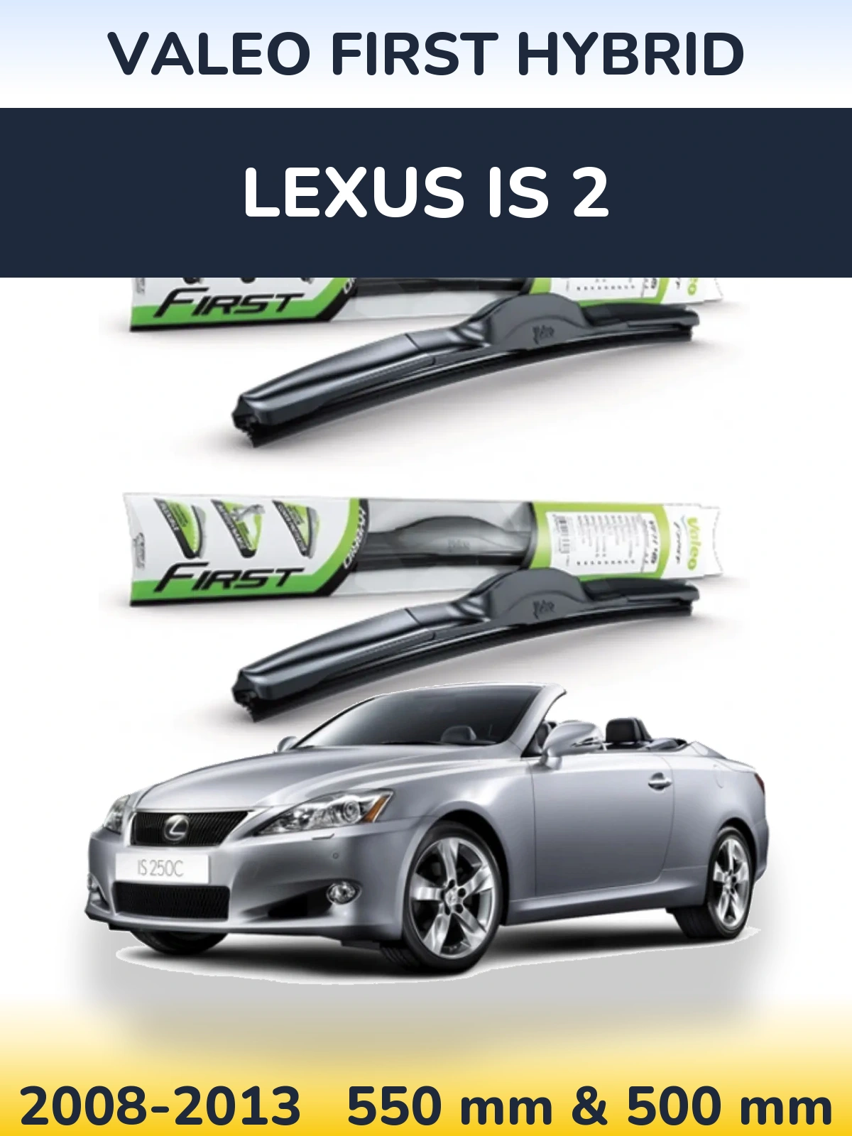 Torkarblad Valeo First Hybrid för Lexus IS 2