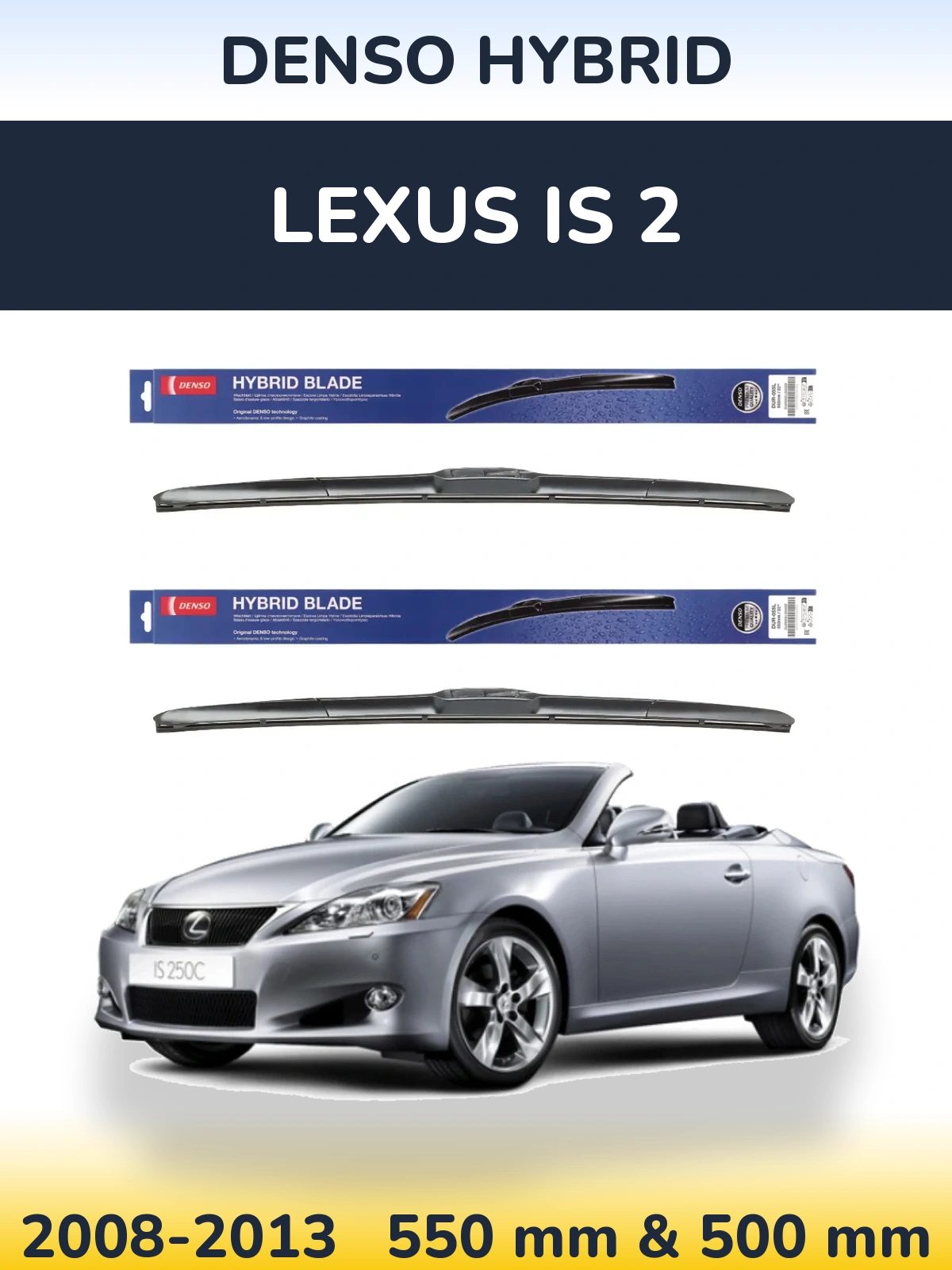 Комплект передніх щіток Denso Hybrid 550 & 500 мм для Lexus IS 2 2008-2013