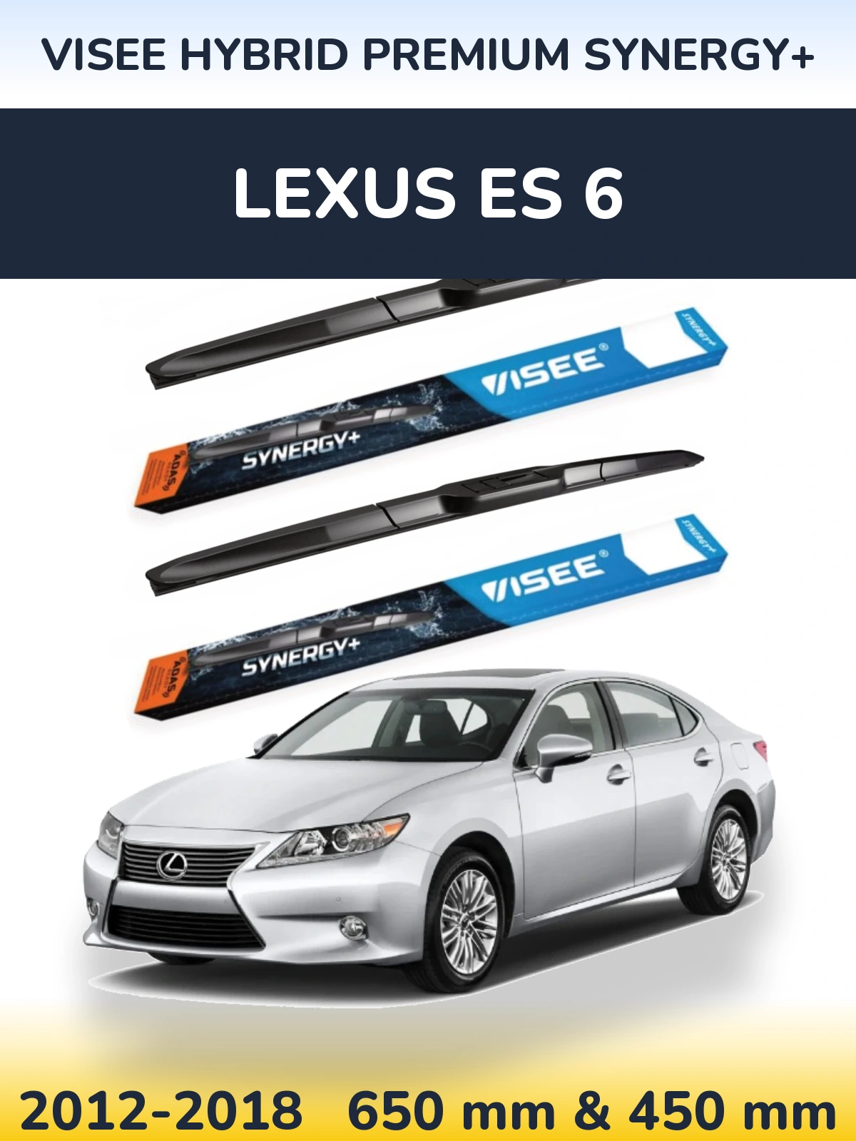 Torkarblad VISEE HYBRID PREMIUM SYNERGY+ för Lexus ES 6