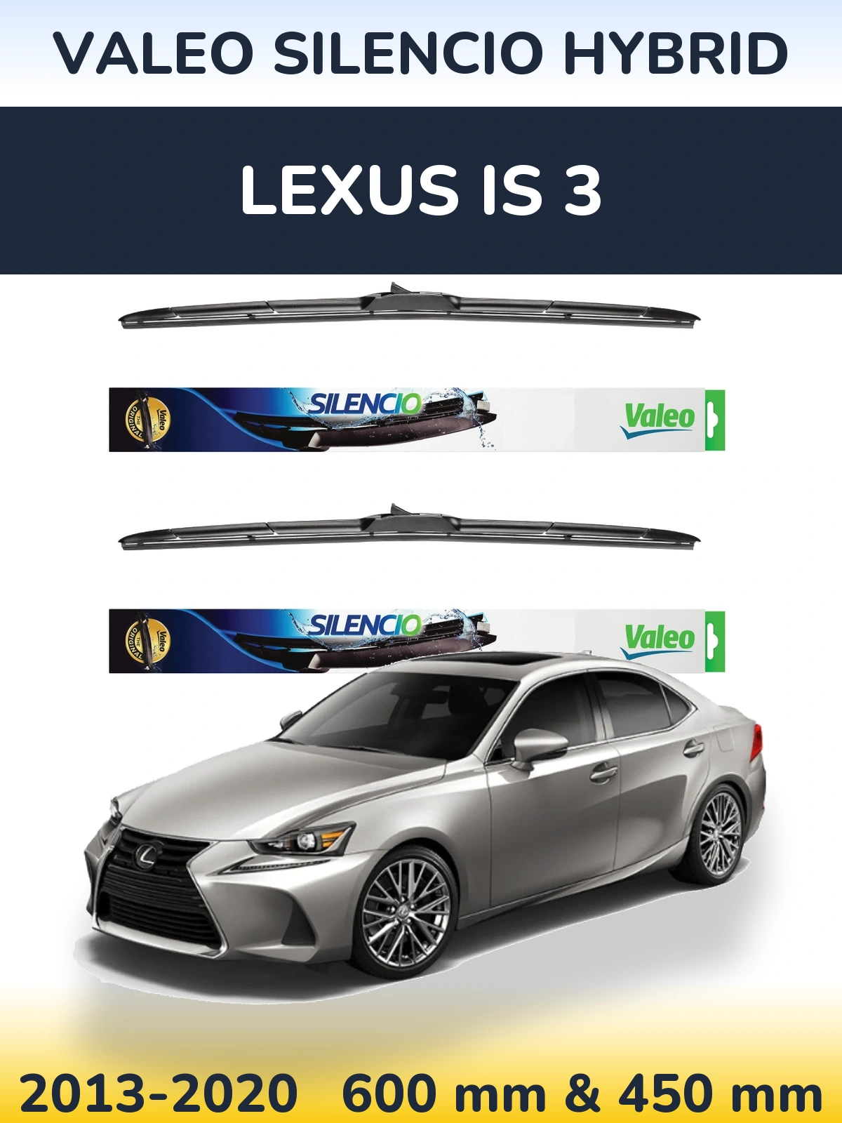 Комплект передніх щіток Valeo Silencio Hybrid 600 & 450 мм для Lexus IS 3 2013-2020
