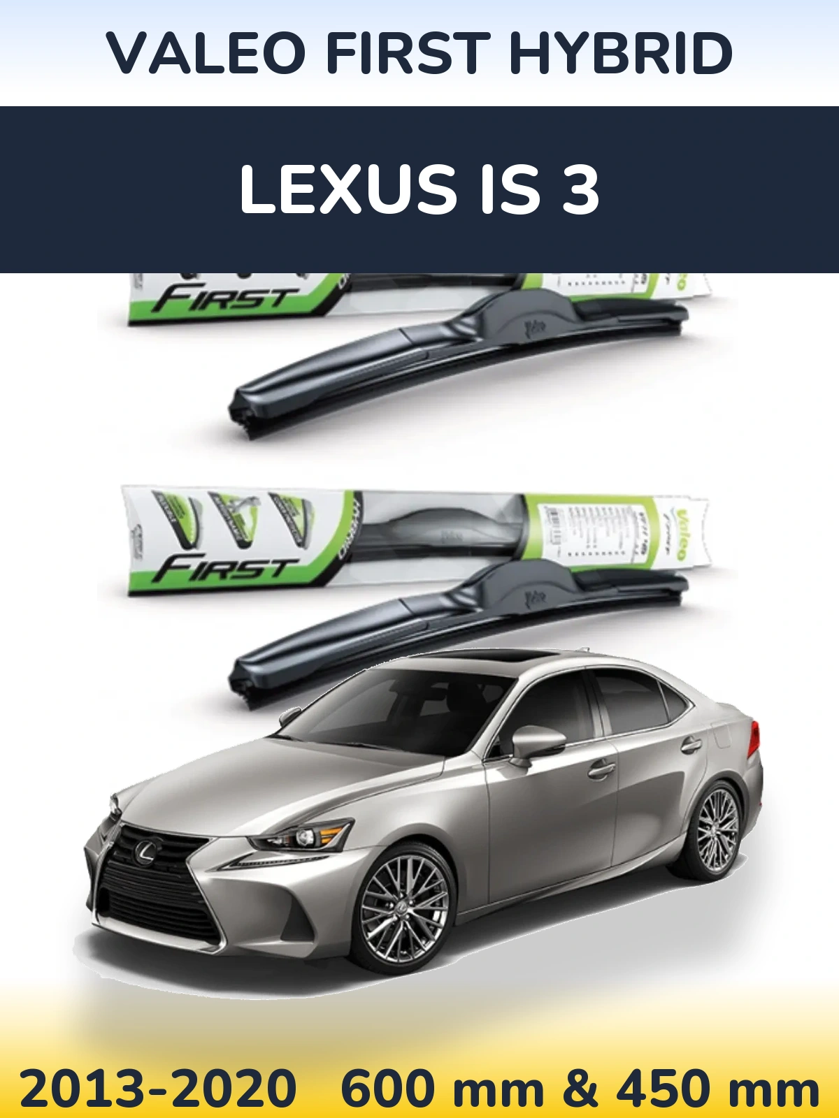 Torkarblad Valeo First Hybrid för Lexus IS 3