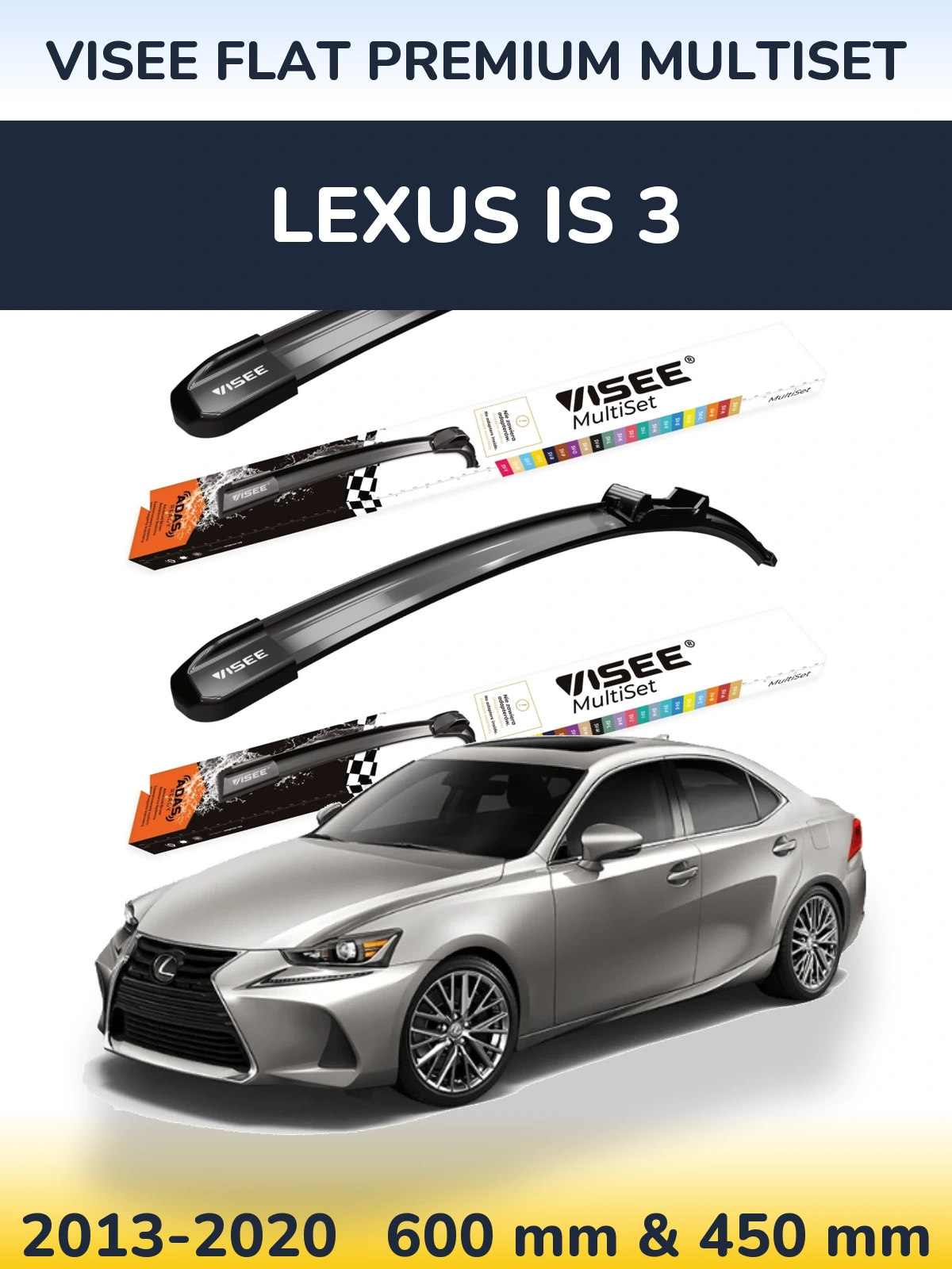 Front wiper blade set VISEE FLAT PREMIUM MultiSet 600 & 450 mm for Lexus IS 3 2013-2020