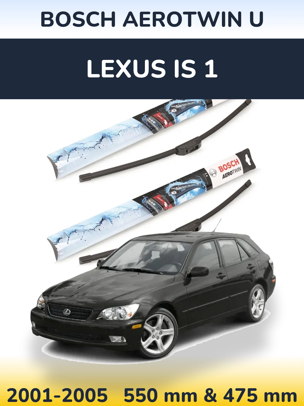Torkarblad BOSCH AeroTwin U för Lexus IS 1