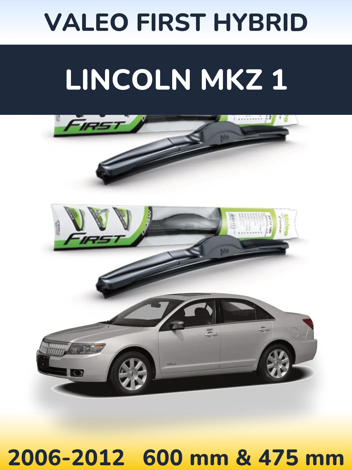 Комплект передніх щіток Valeo First Hybrid 600 & 475 мм для Lincoln MKZ 1 2006-2012