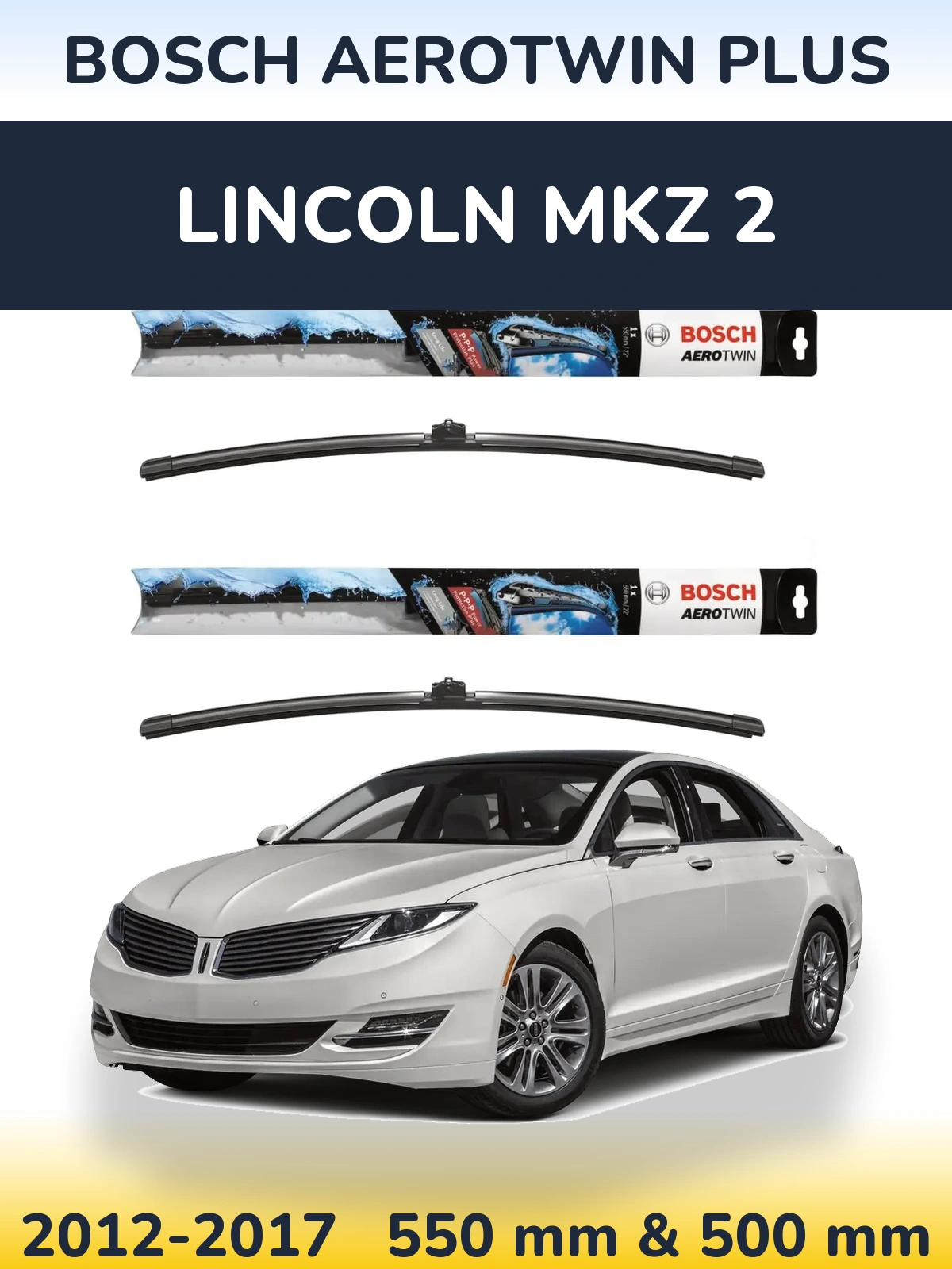Комплект передніх щіток BOSCH AeroTwin Plus 550 & 500 мм для Lincoln MKZ 2 2012-2017