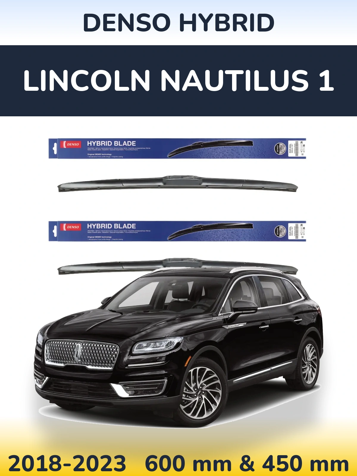Комплект передніх щіток Denso Hybrid 600 & 450 мм для Lincoln Nautilus 1 2018-2023
