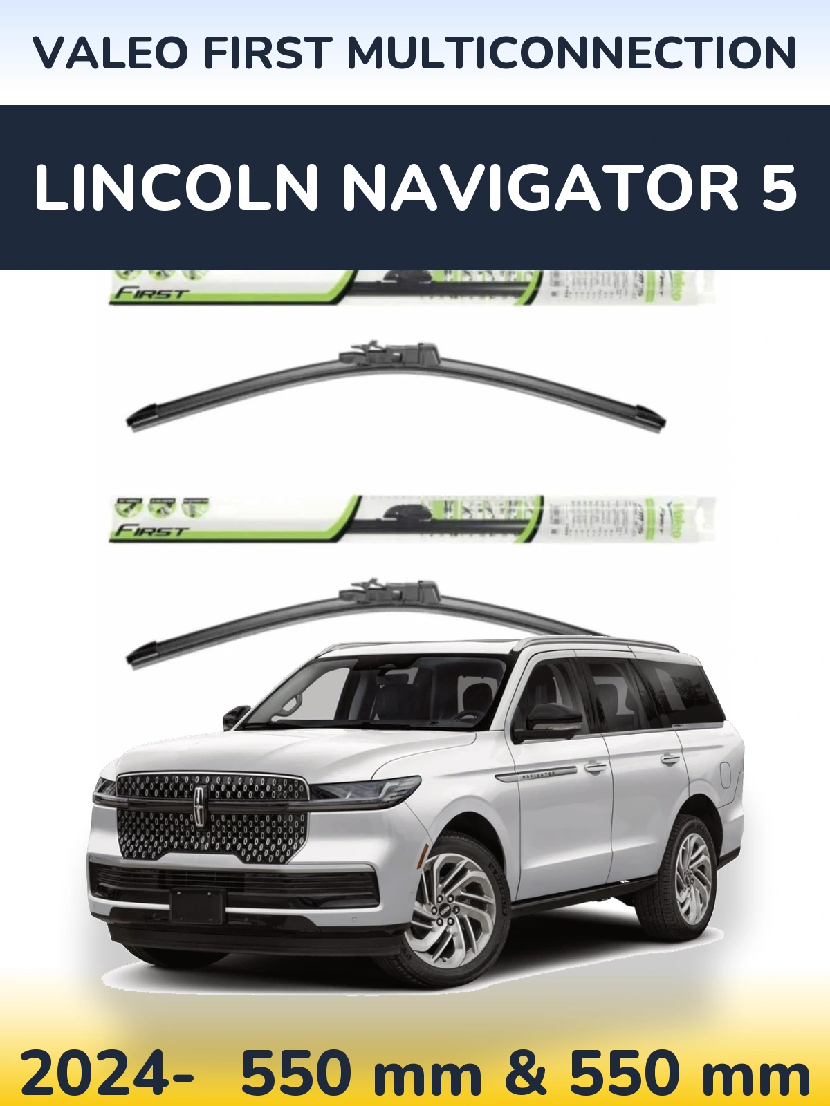 Front wiper blade set Valeo First MultiConnection 550 & 550 mm for Lincoln Navigator 5 2024-2026