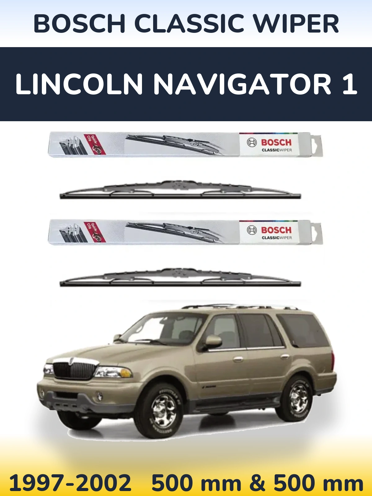 Комплект передніх щіток BOSCH Classic Wiper 500 & 500 мм для Lincoln Navigator 1 1997-2002