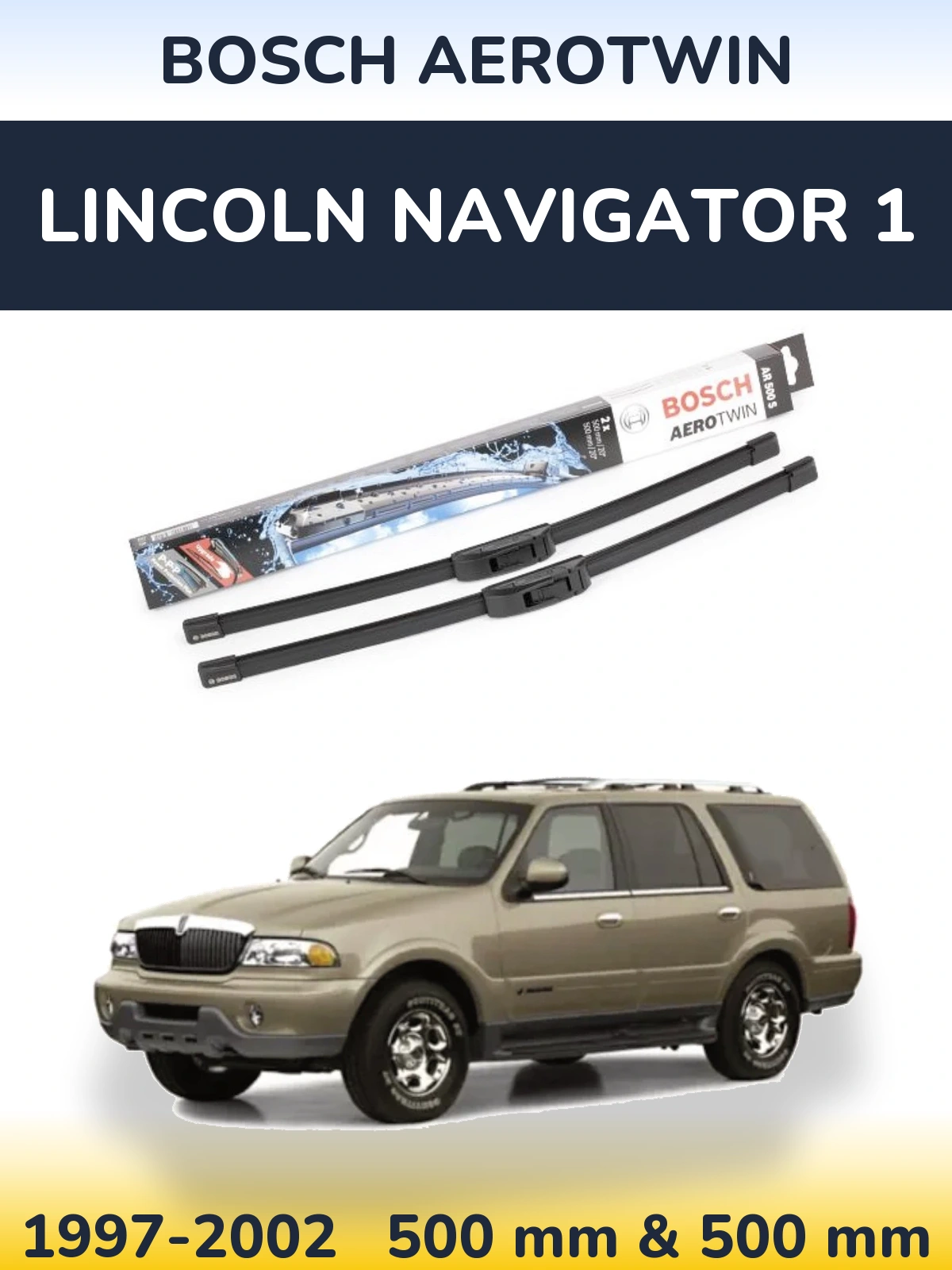 Torkarblad BOSCH AeroTwin för Lincoln Navigator 1
