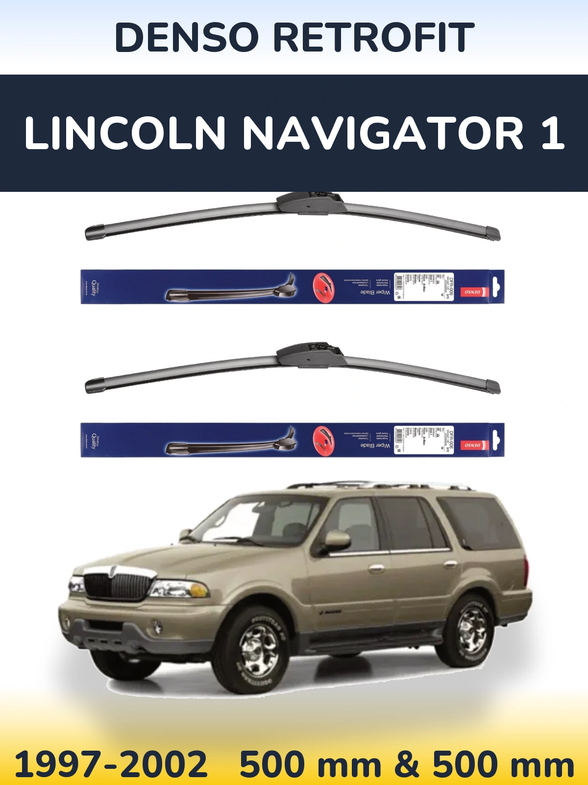 Torkarblad Denso Retrofit för Lincoln Navigator 1