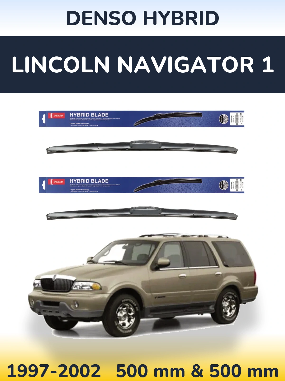 Torkarblad Denso Hybrid för Lincoln Navigator 1