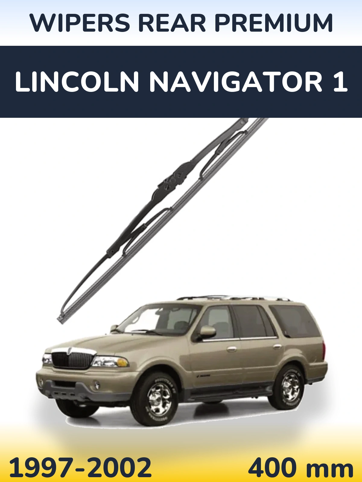 Torkarblad WIPERS REAR PREMIUM för Lincoln Navigator 1