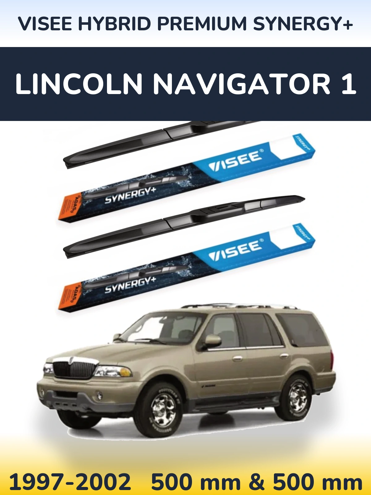 Torkarblad VISEE HYBRID PREMIUM SYNERGY+ för Lincoln Navigator 1