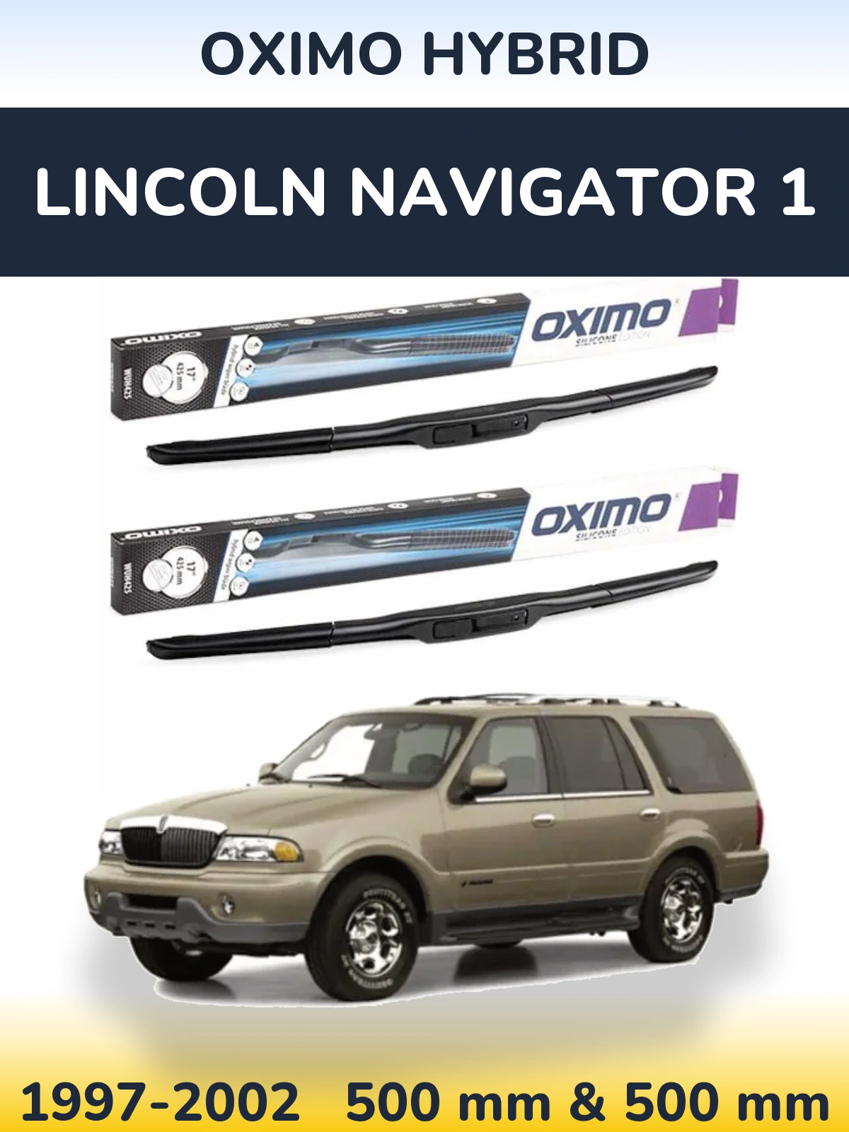 Torkarblad Oximo Hybrid för Lincoln Navigator 1