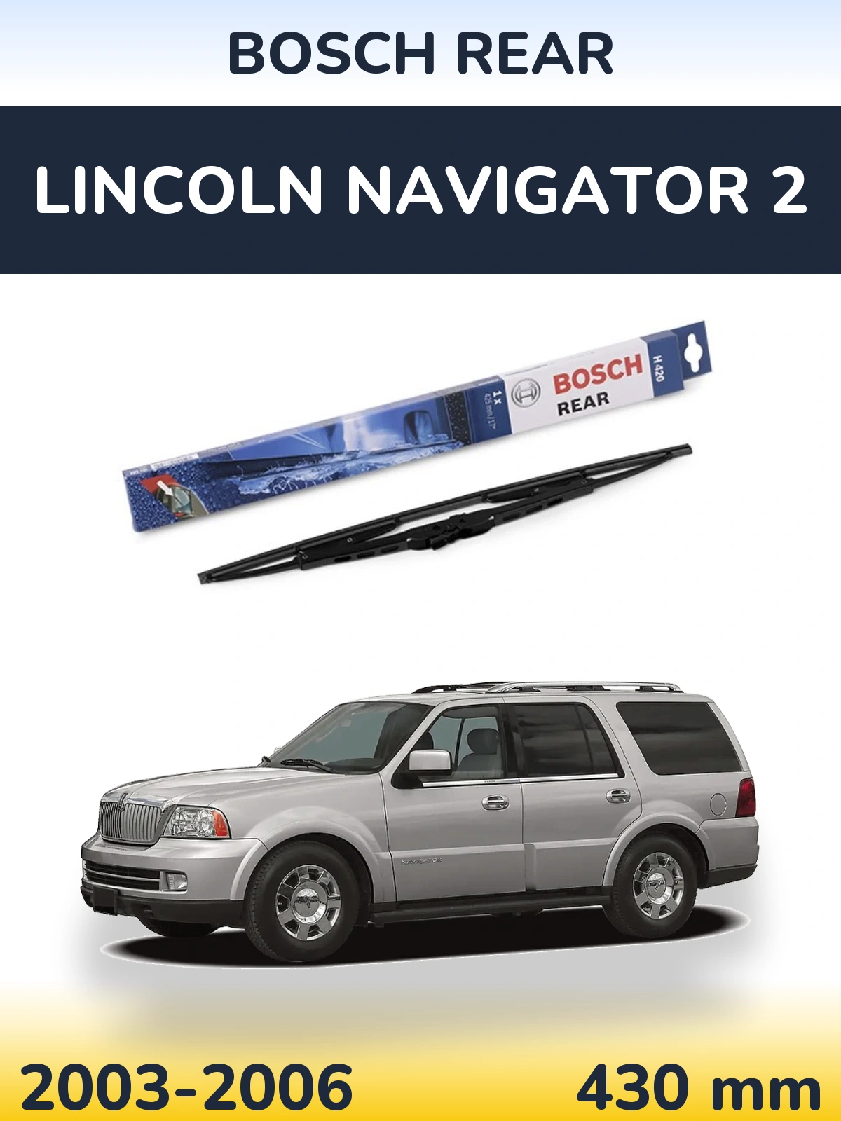 Torkarblad BOSCH Rear för Lincoln Navigator 2