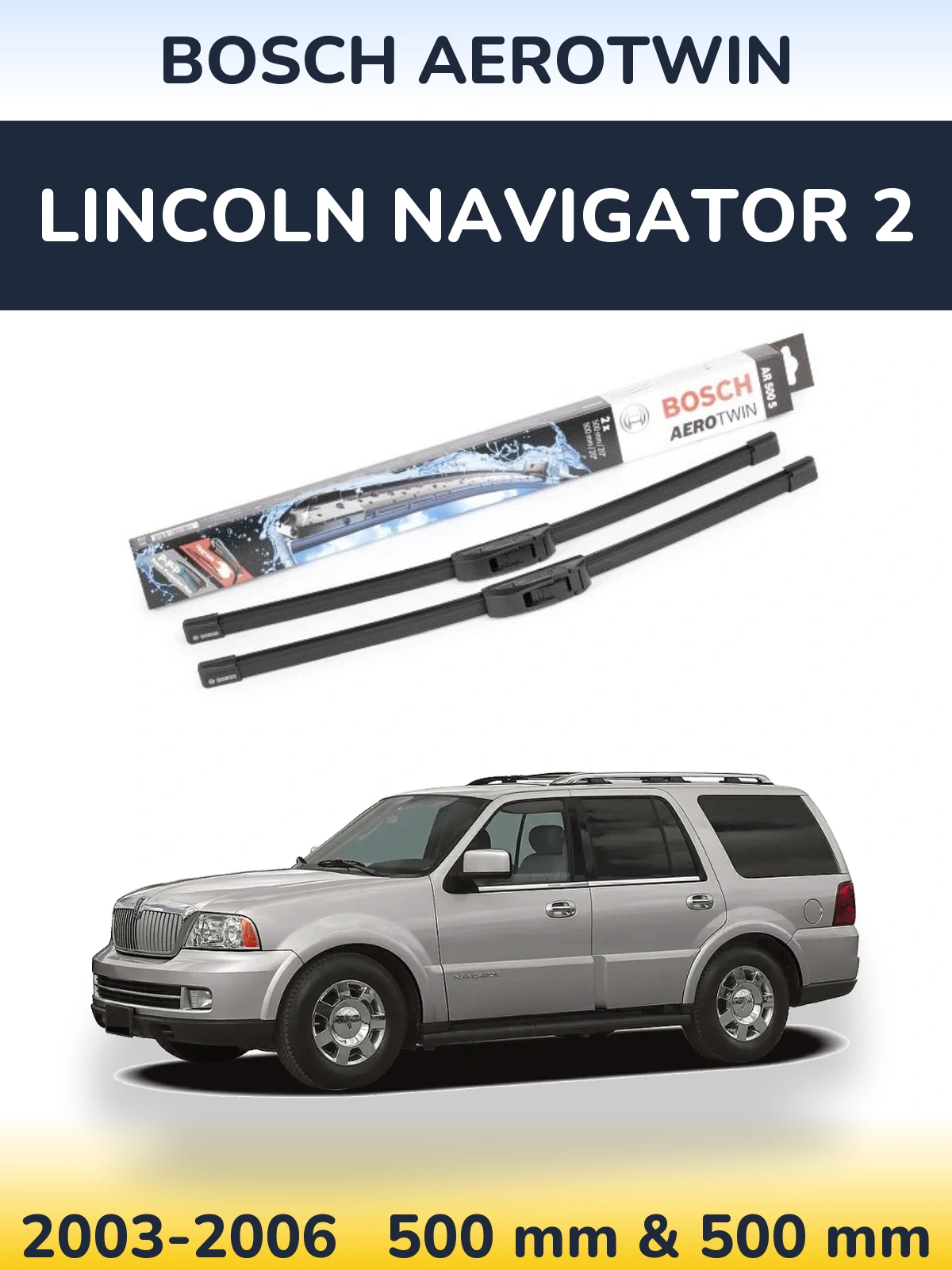 Torkarblad BOSCH AeroTwin för Lincoln Navigator 2