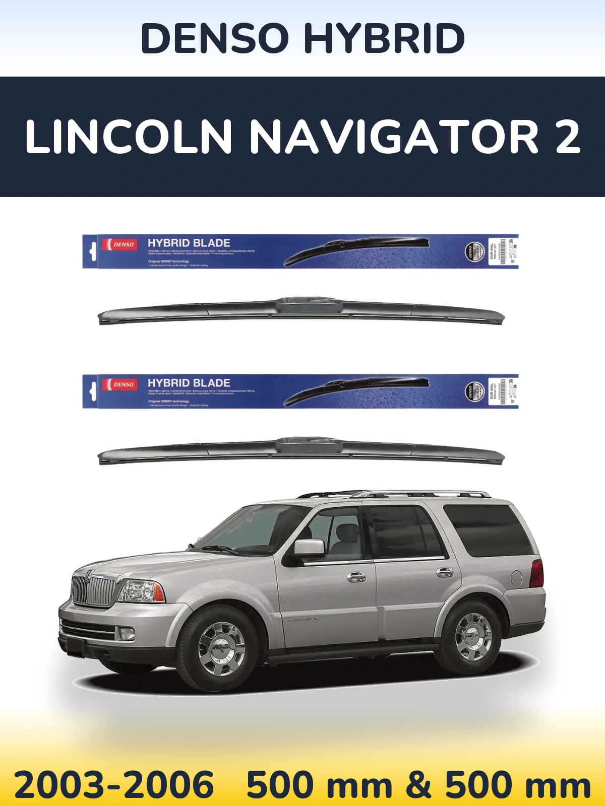 Torkarblad Denso Hybrid för Lincoln Navigator 2