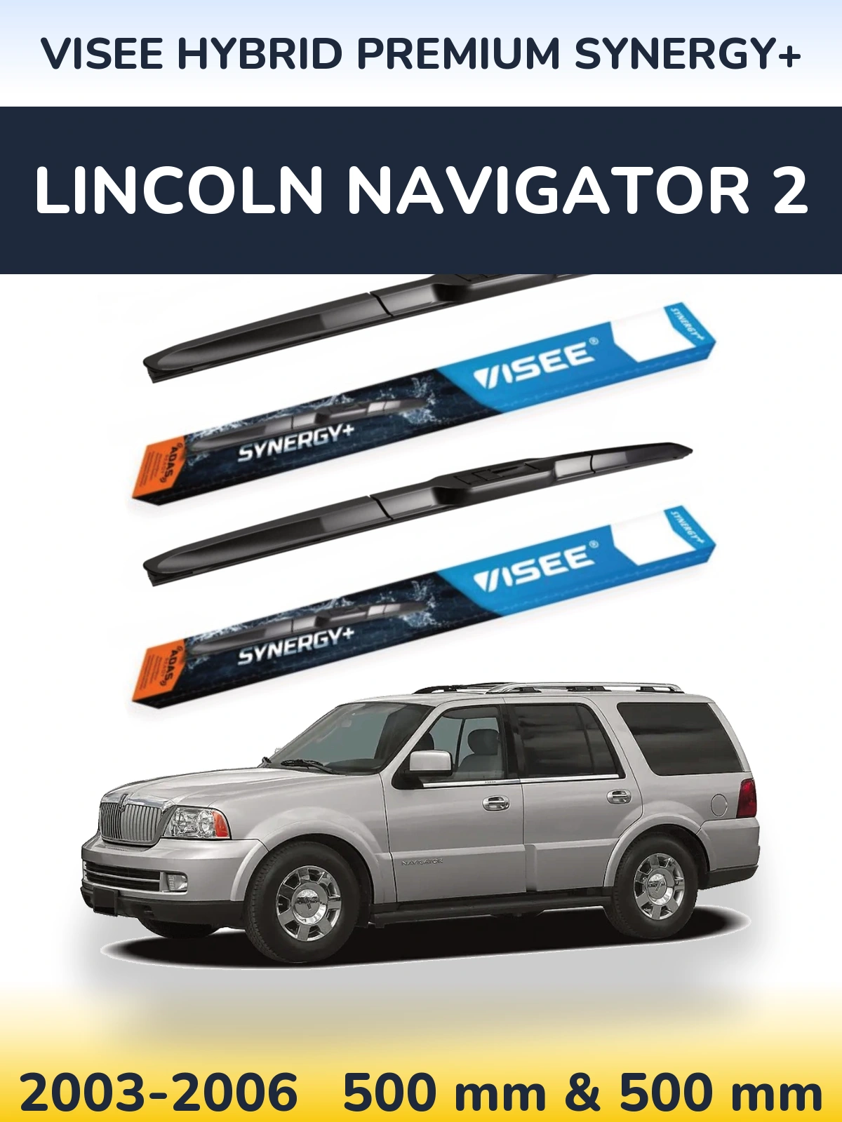 Torkarblad VISEE HYBRID PREMIUM SYNERGY+ för Lincoln Navigator 2