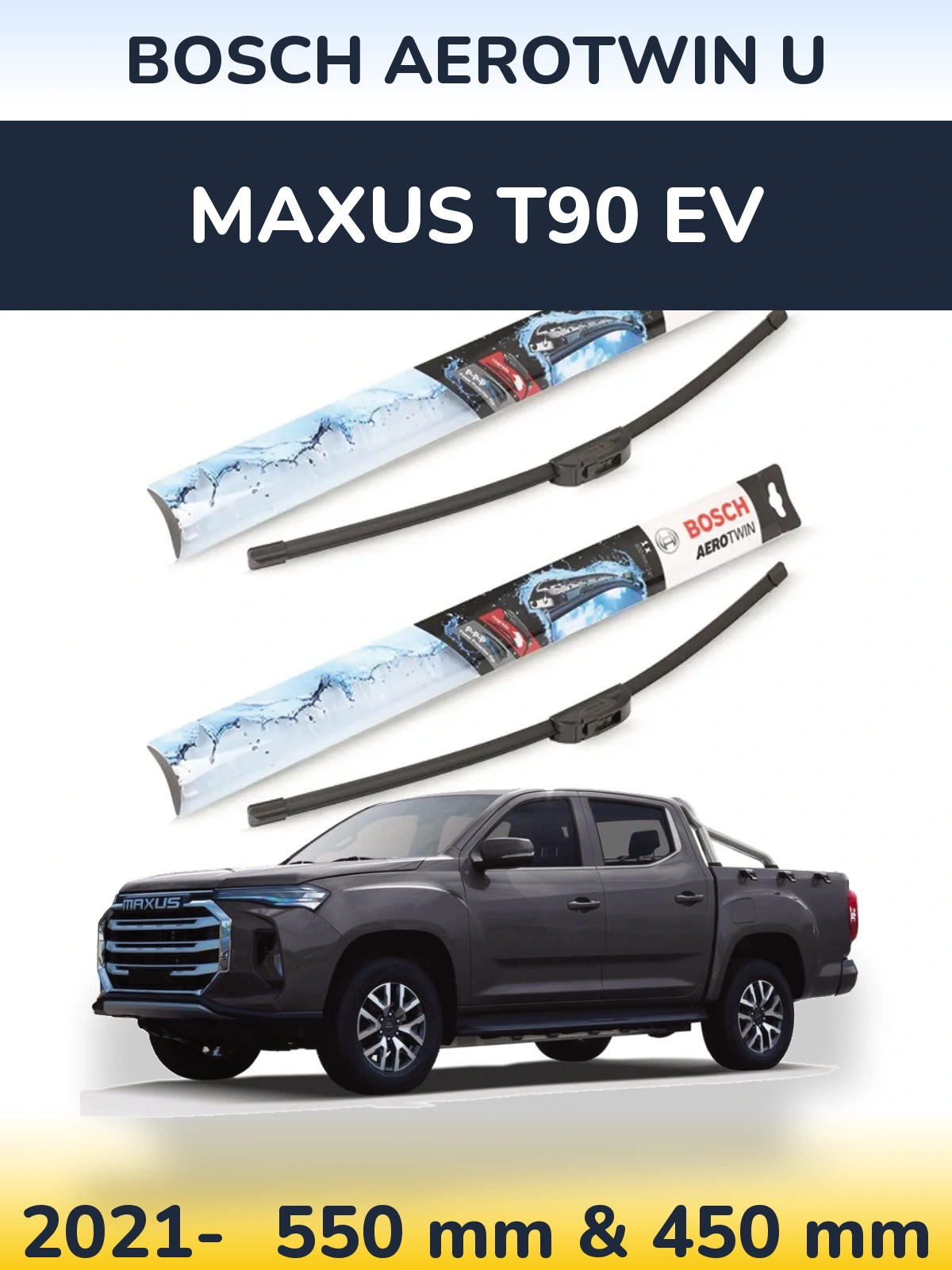 Torkarblad BOSCH AeroTwin U för Maxus T90 EV