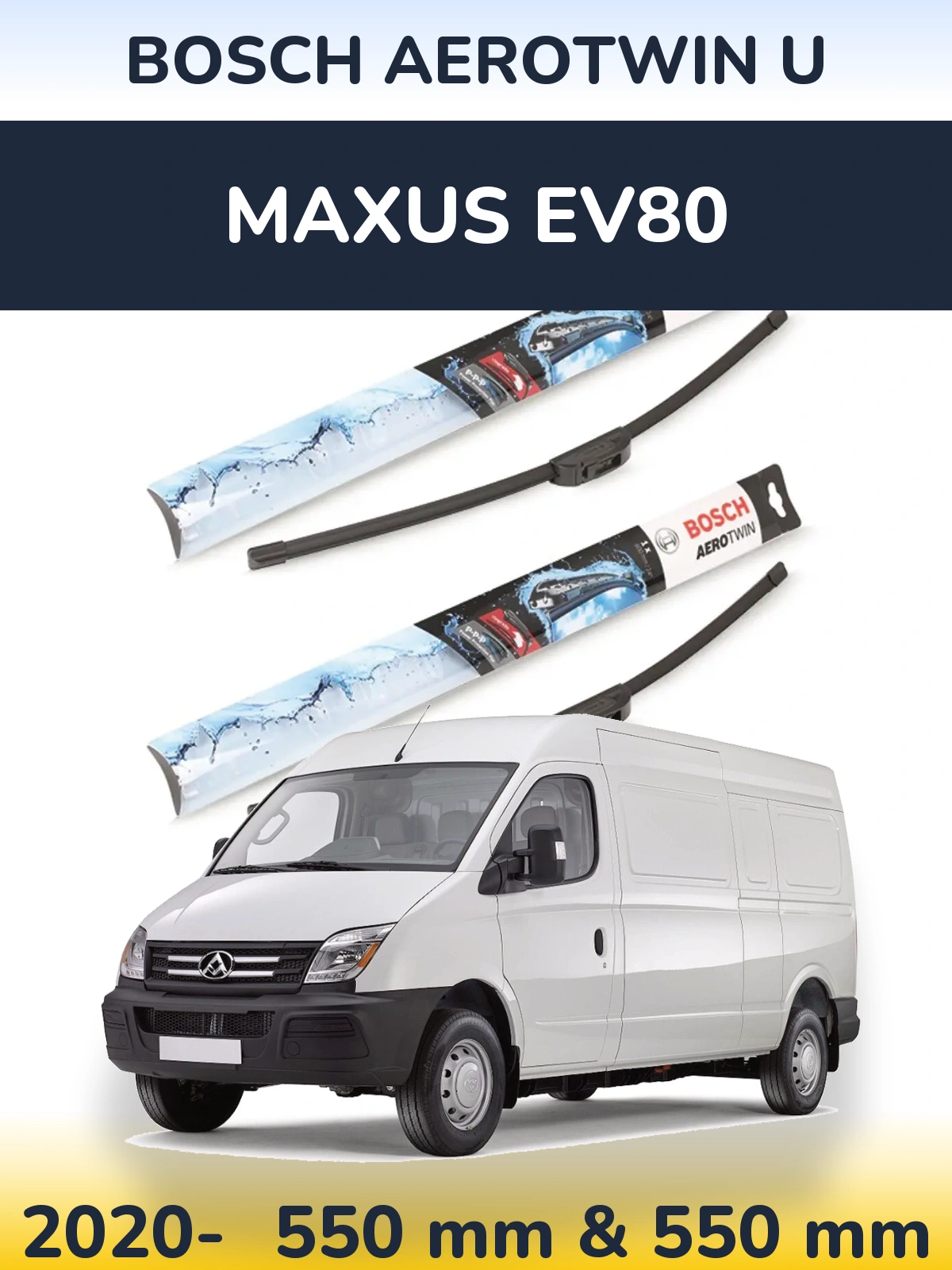 Torkarblad BOSCH AeroTwin U för Maxus EV80