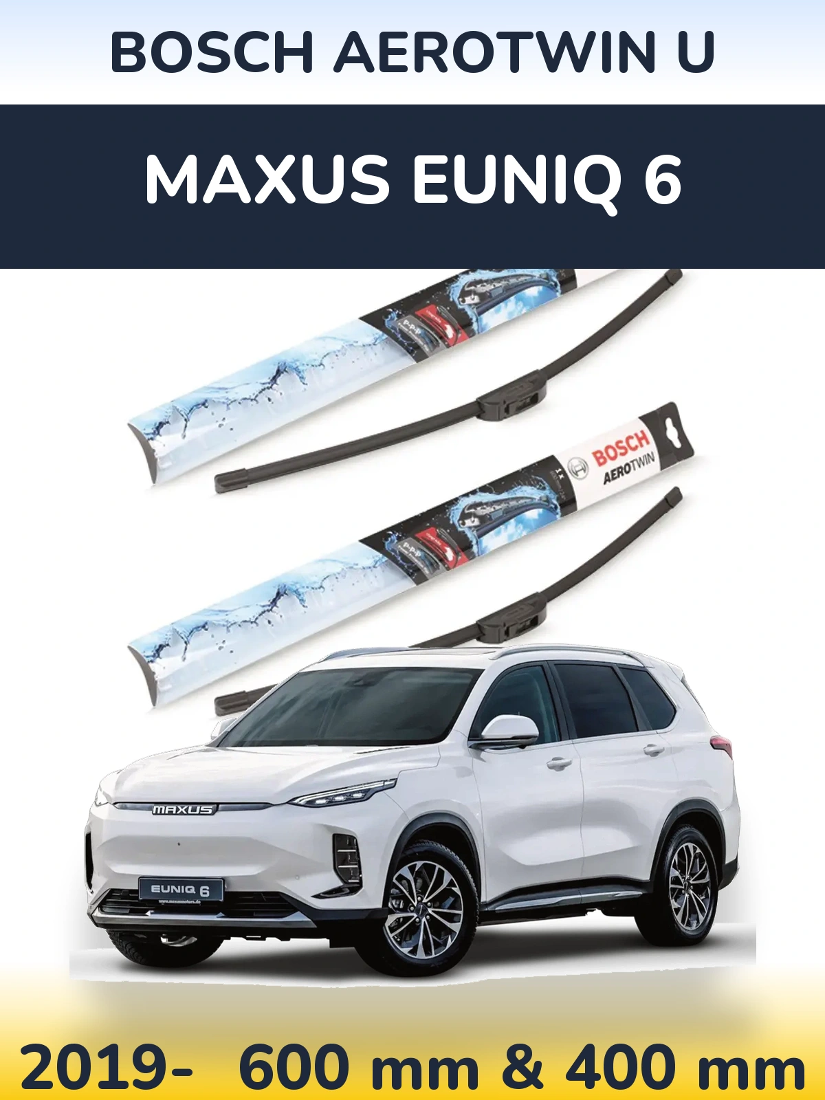 Torkarblad BOSCH AeroTwin U för Maxus Euniq 6