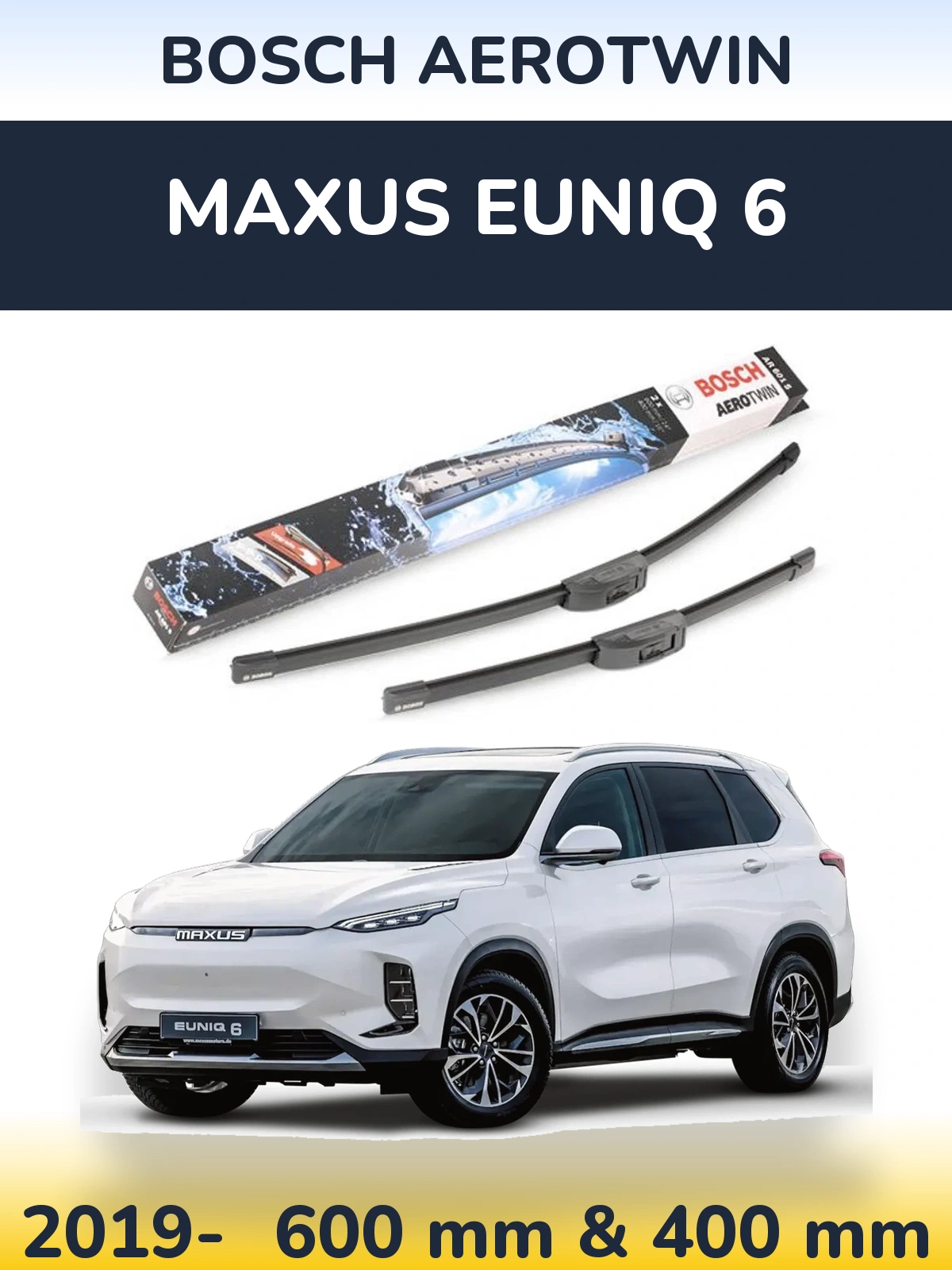 Torkarblad BOSCH AeroTwin för Maxus Euniq 6