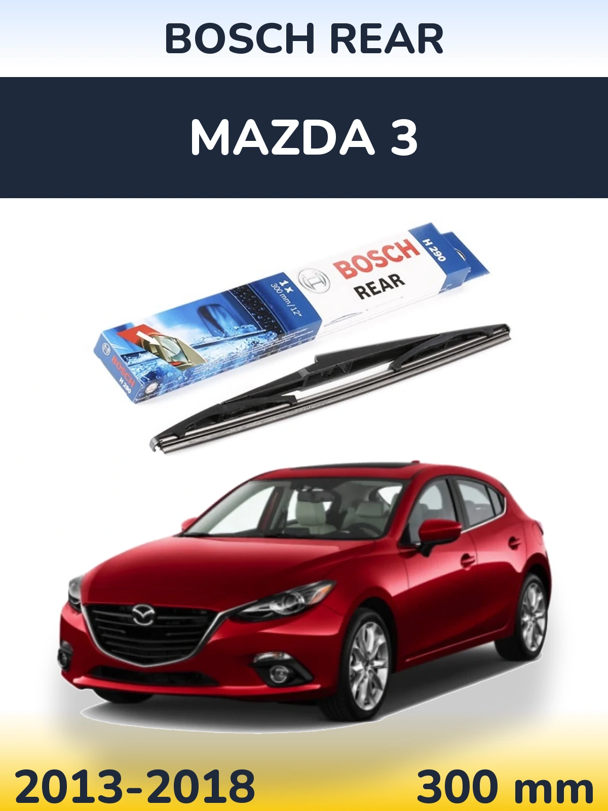 Torkarblad BOSCH Rear för Mazda 3