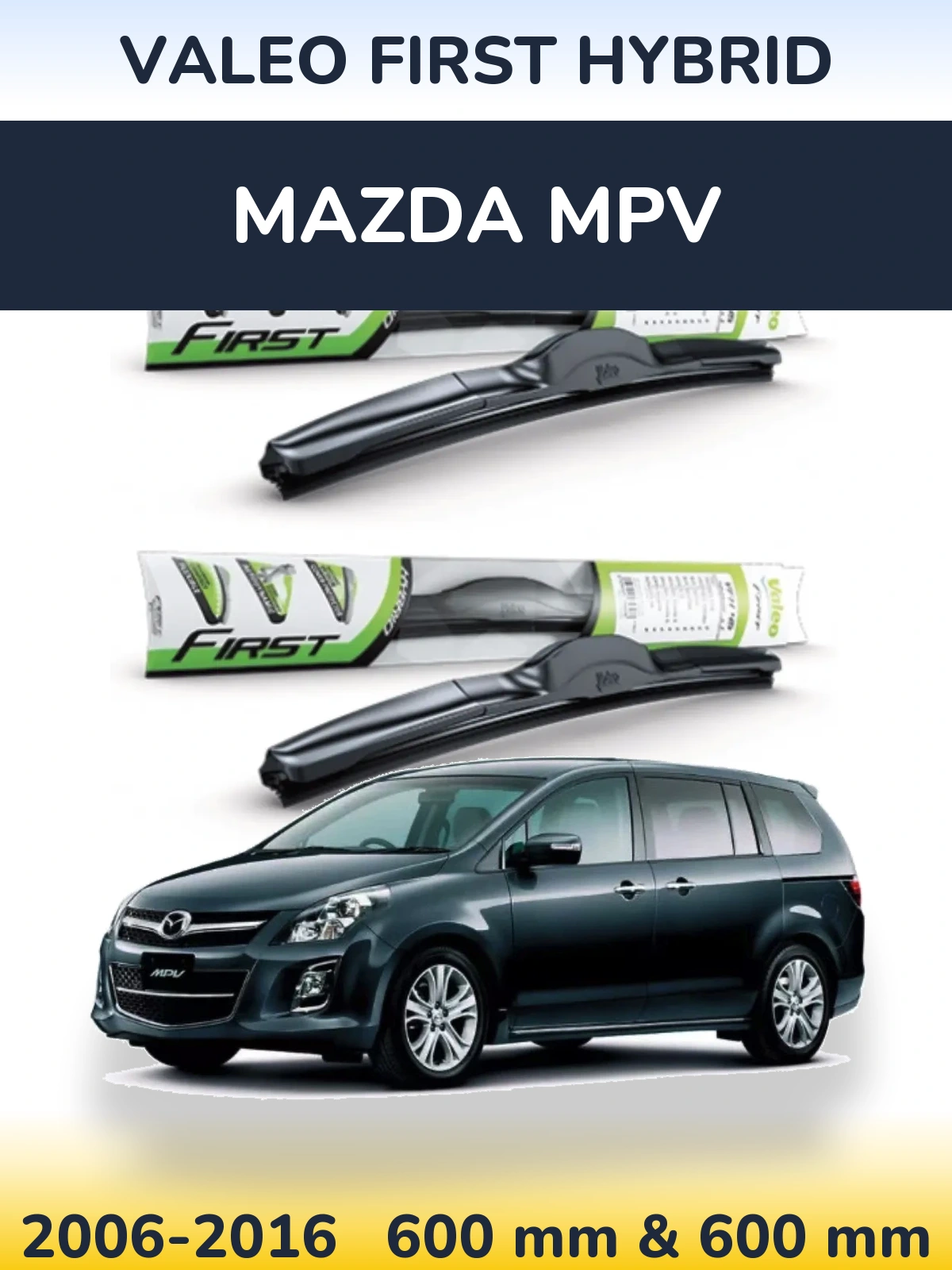 Torkarblad Valeo First Hybrid för Mazda MPV