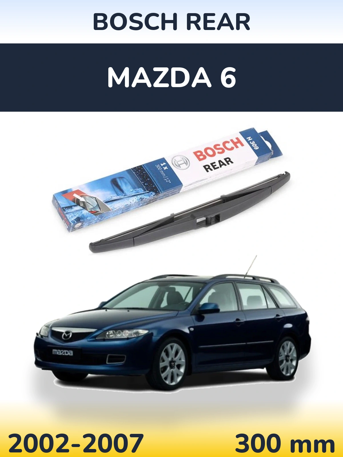 Torkarblad BOSCH Rear för Mazda 6
