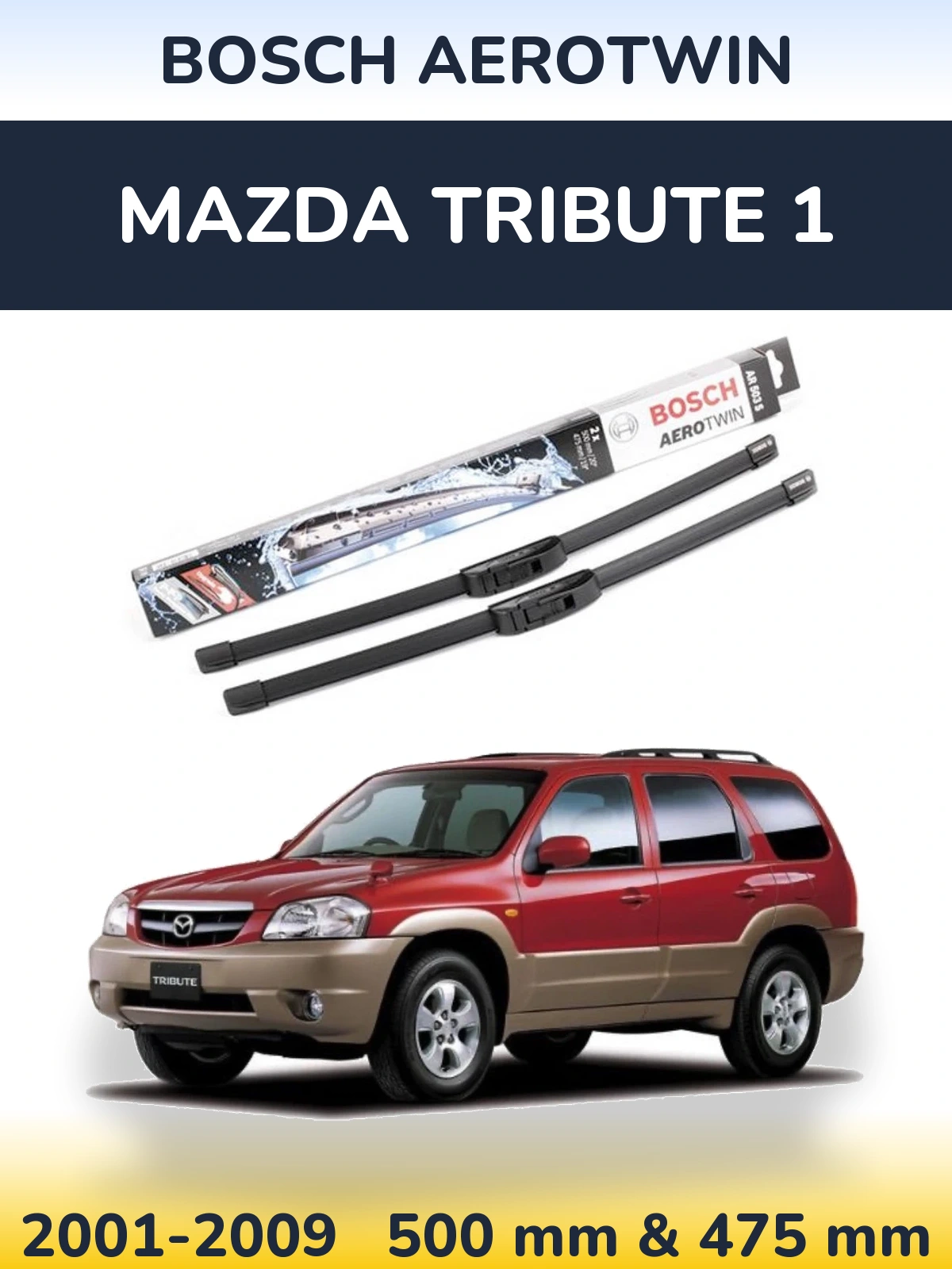 Torkarblad BOSCH AeroTwin för Mazda Tribute 1