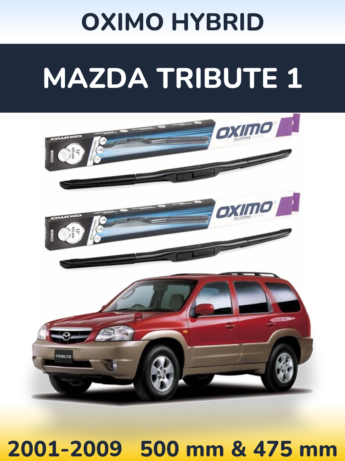 Комплект передніх щіток Oximo Hybrid 500 & 475 мм для Mazda Tribute 1 2001-2009