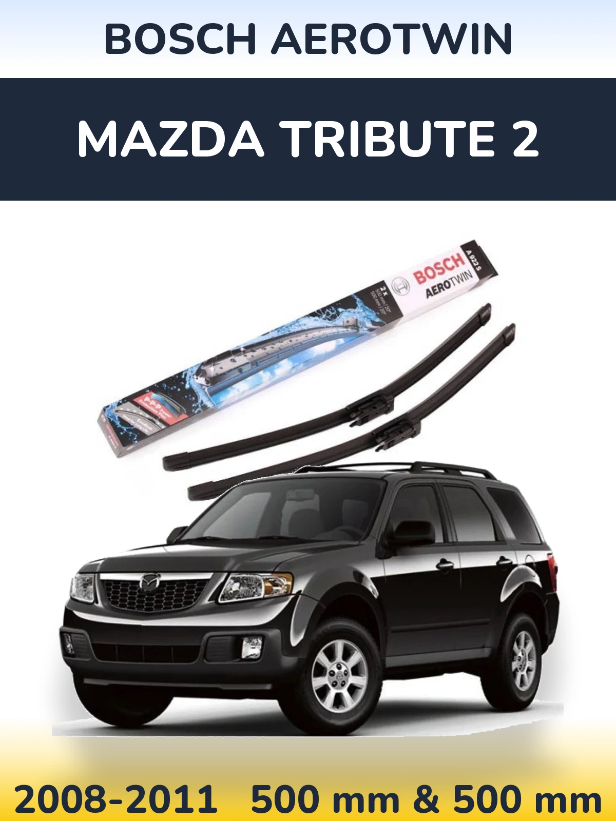 Torkarblad BOSCH AeroTwin för Mazda Tribute 2