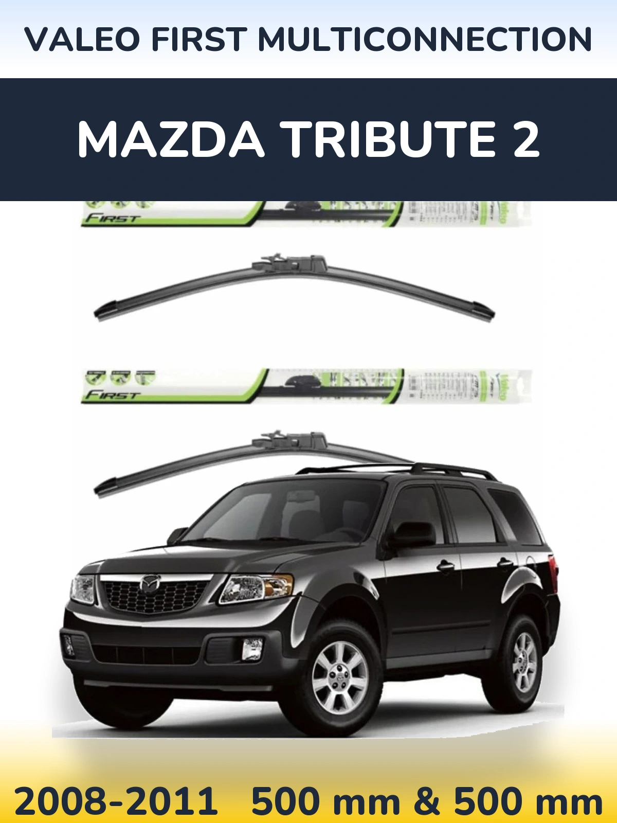 Комплект передніх щіток Valeo First MultiConnection 500 & 500 мм для Mazda Tribute 2 2008-2011