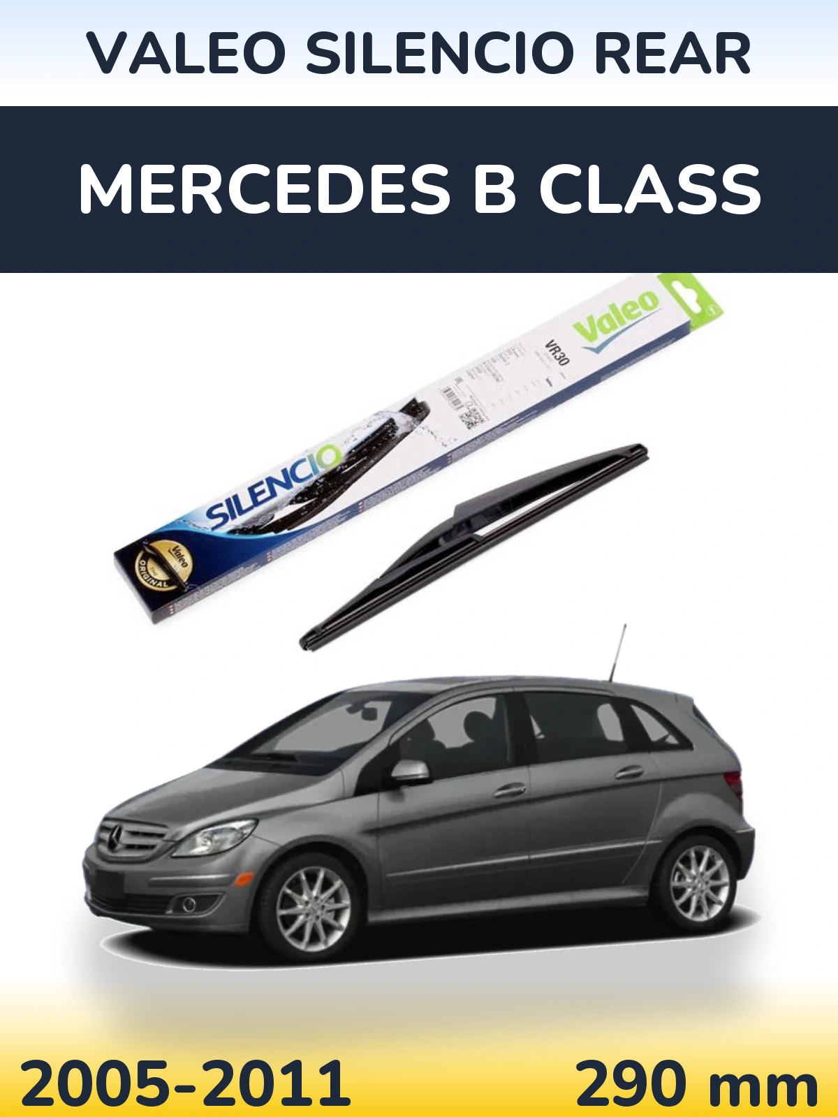 Задня щітка Valeo Silencio Rear 290 мм для Mercedes B Class 2005-2011