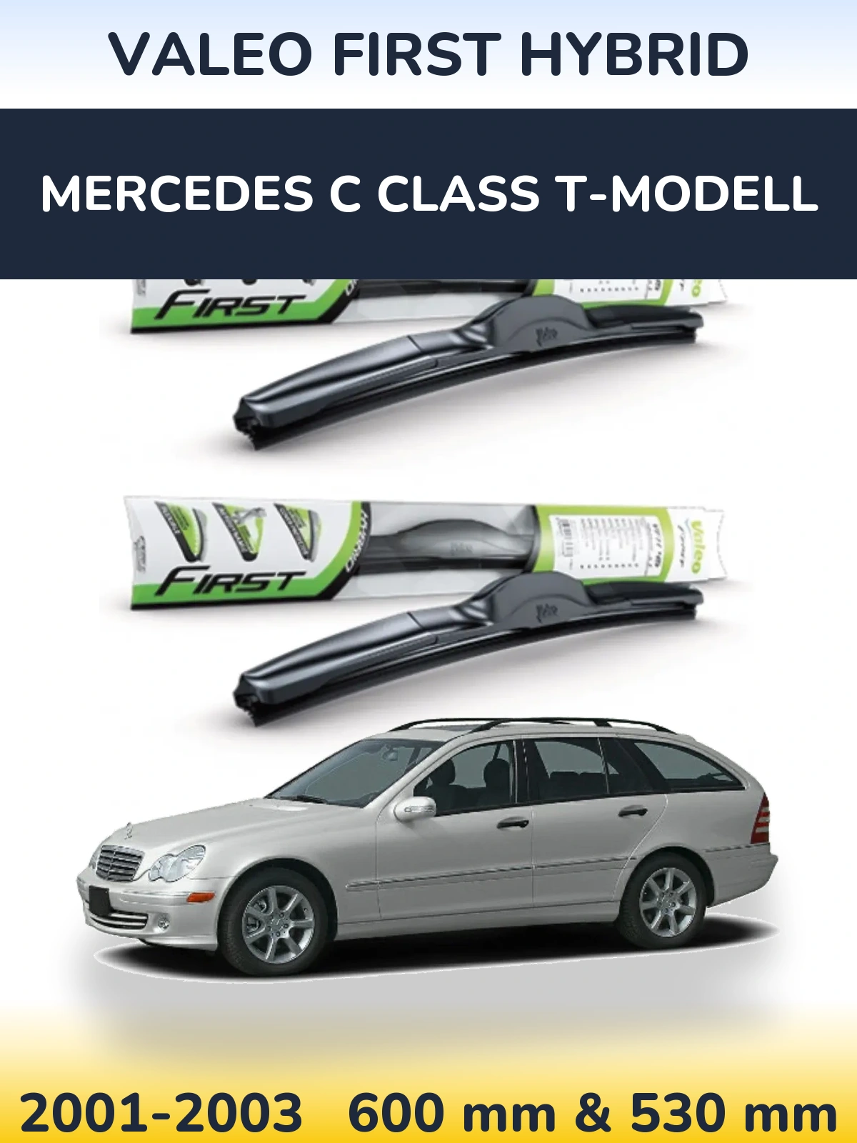 Torkarblad Valeo First Hybrid för Mercedes C Class T-Modelll