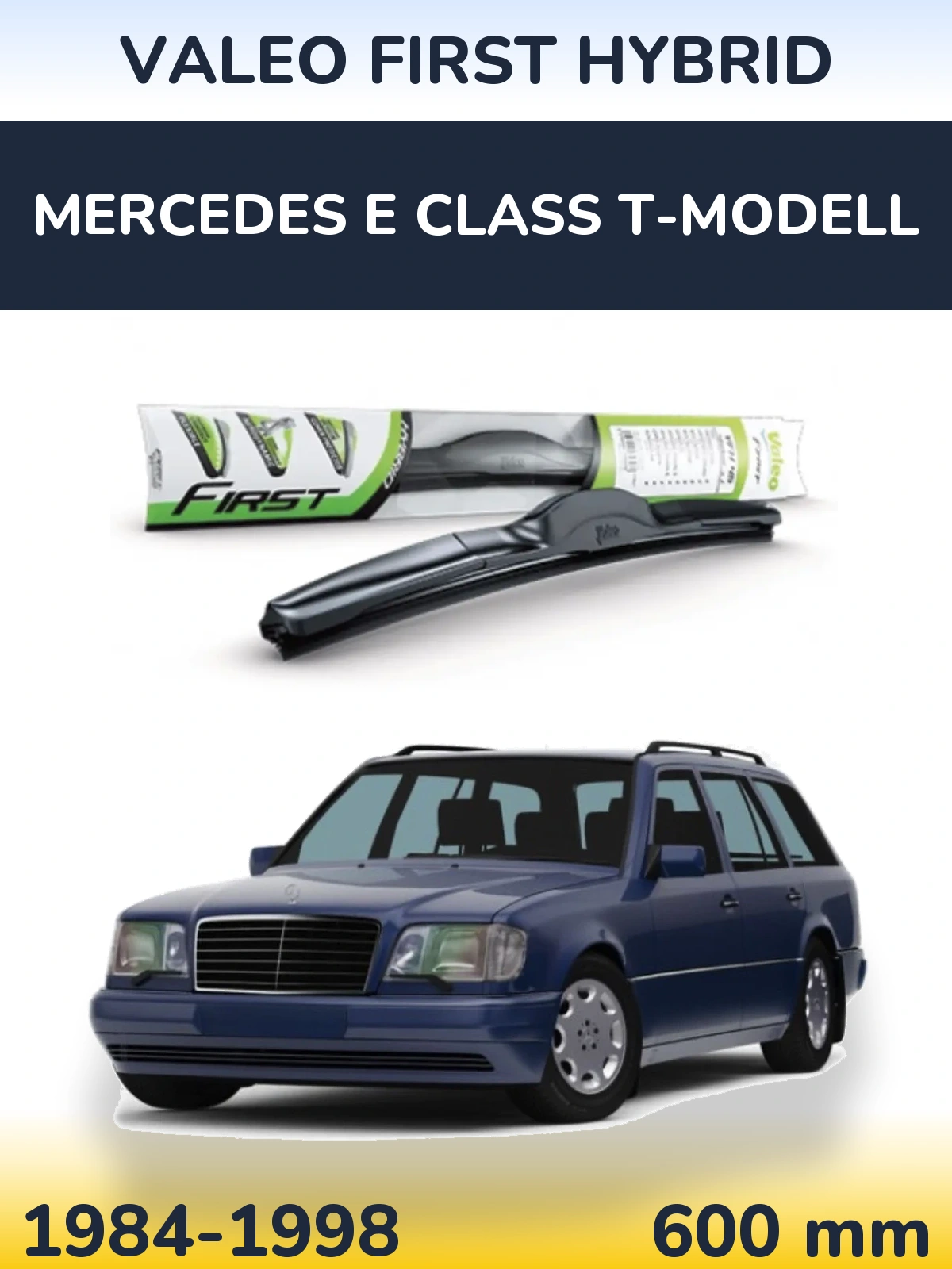 Передня щітка Valeo First Hybrid 600 мм для Mercedes E Class T-Модельl 1984-1998