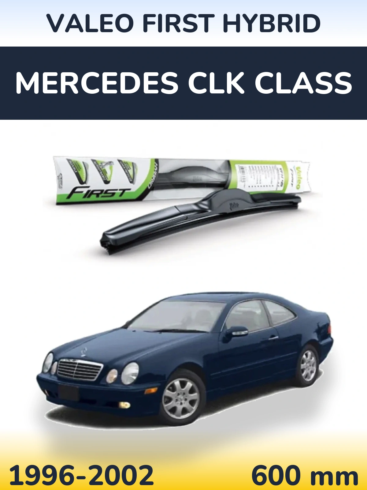 Torkarblad Valeo First Hybrid för Mercedes CLK Class
