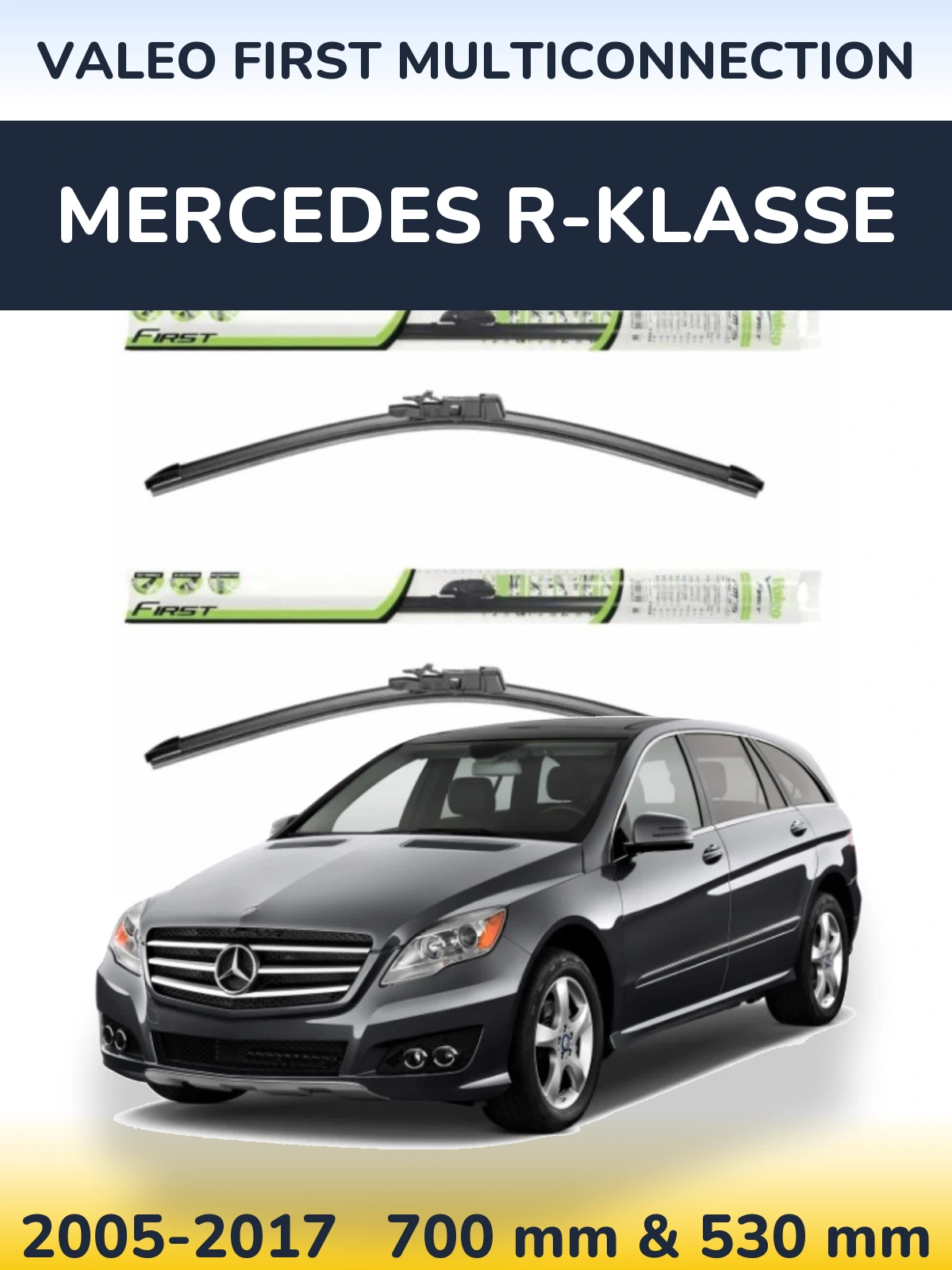 Комплект передних дворников Valeo First MultiConnection 700 & 530 мм для Mercedes R-Klasse 2005-2017