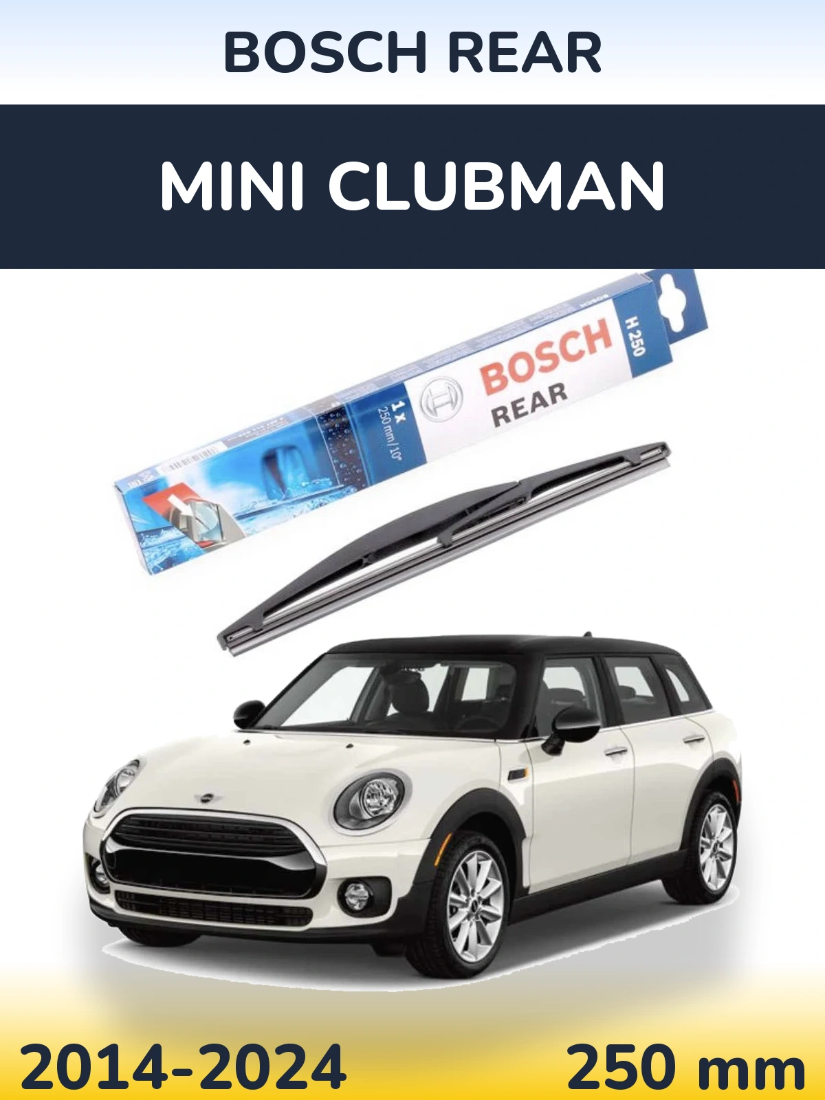Rear wiper blade BOSCH Rear 250 mm for MINI Clubman 2014-2024