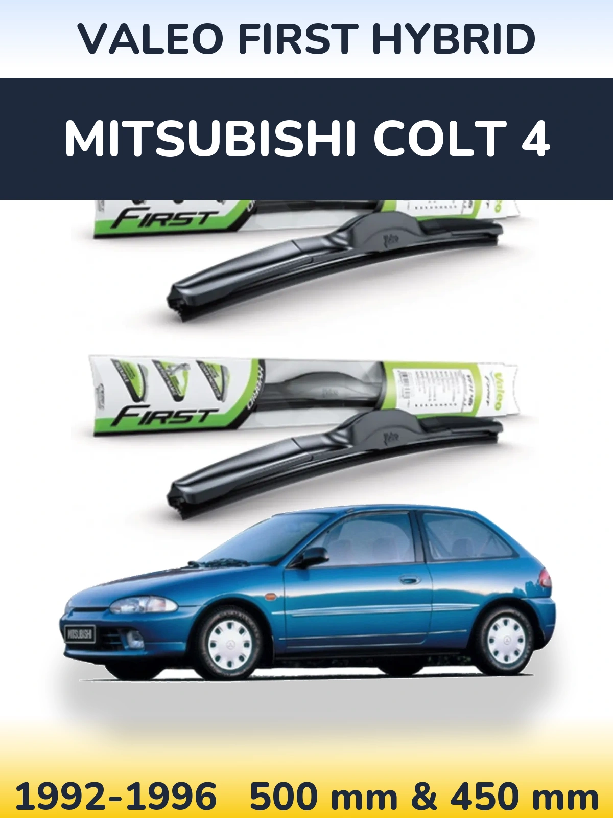 Комплект передніх щіток Valeo First Hybrid 500 & 450 мм для Mitsubishi Colt 4 1992-1996