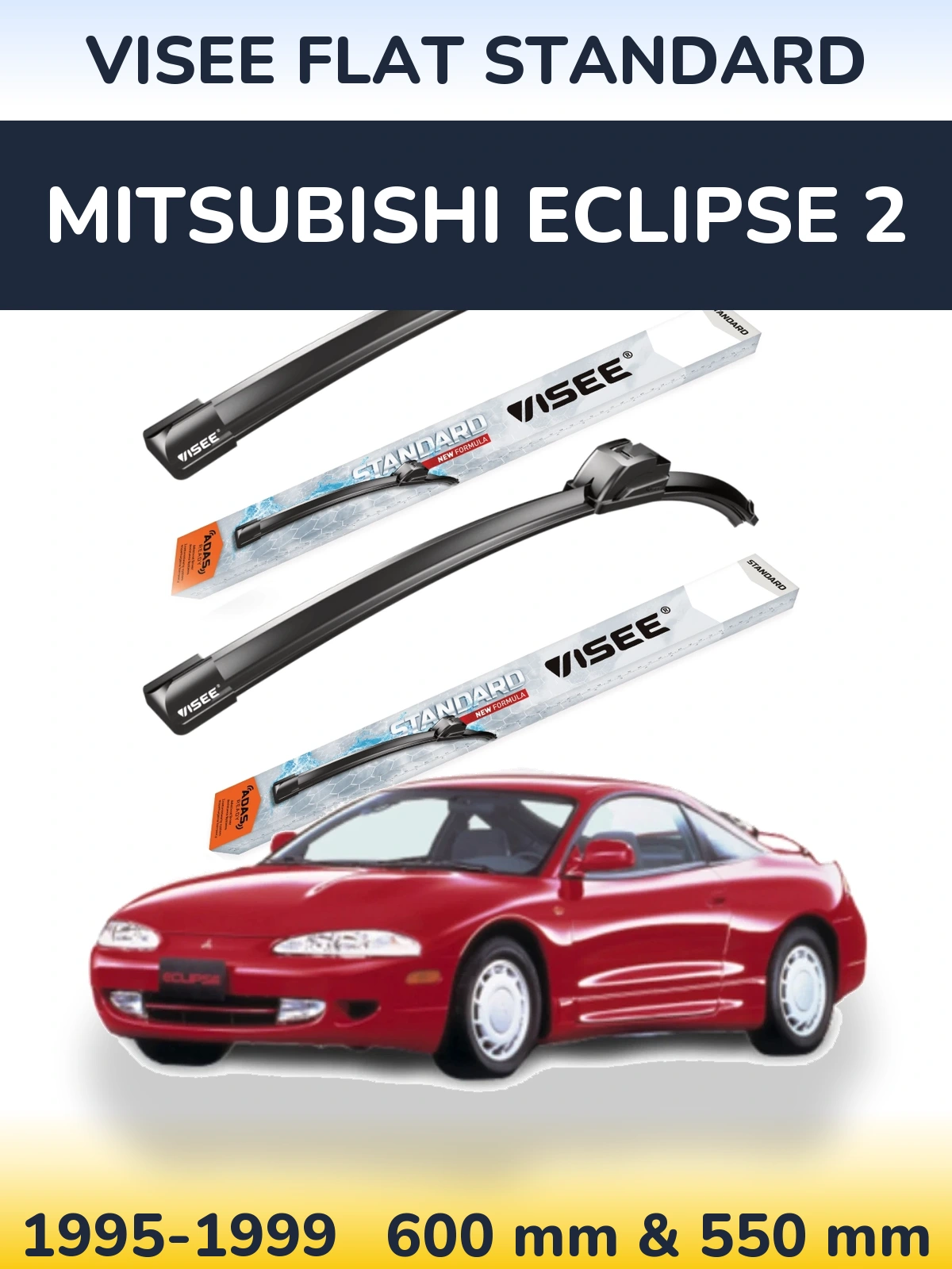 Torkarblad VISEE FLAT STANDARD för Mitsubishi Eclipse 2