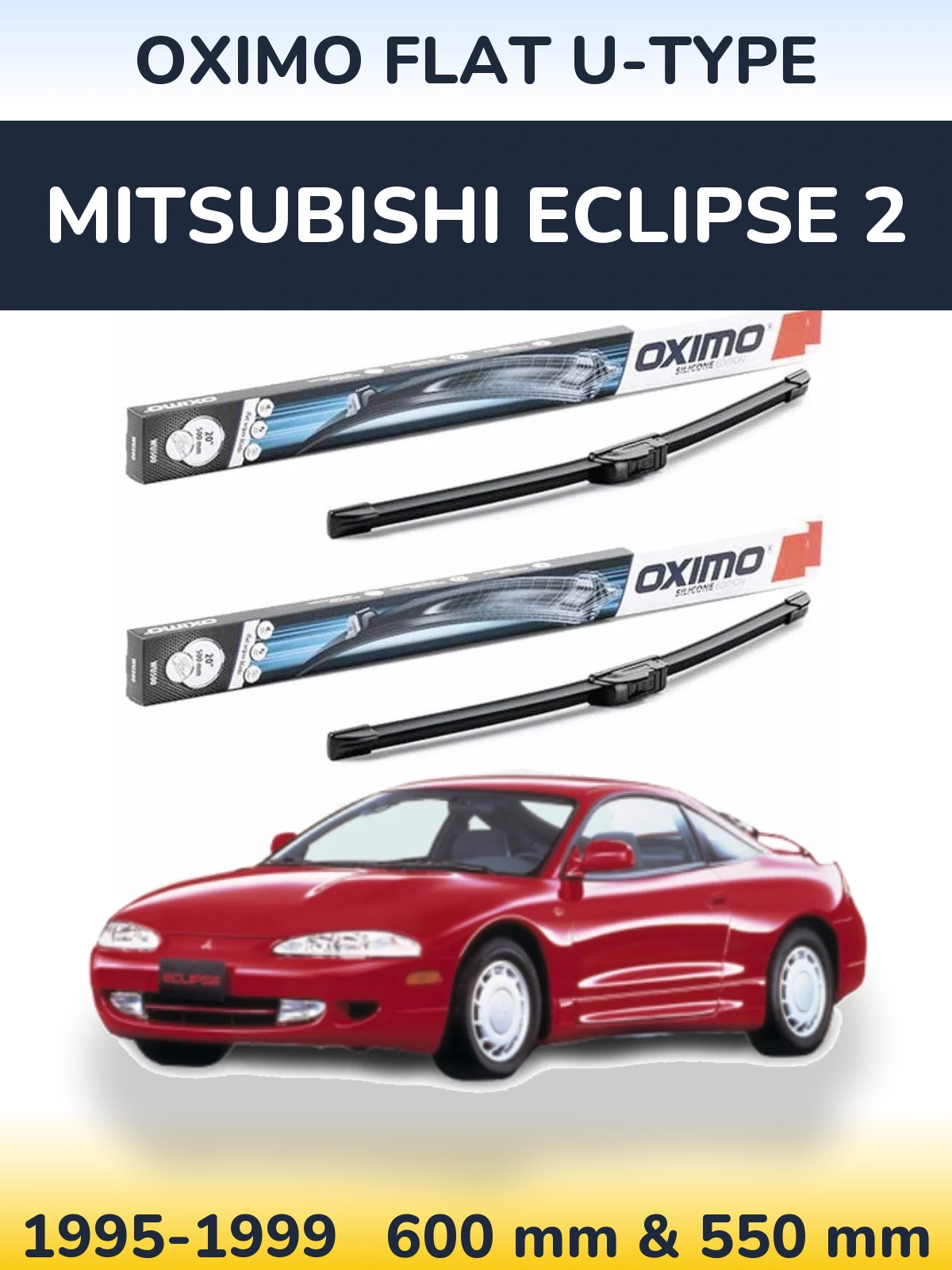 Комплект передніх щіток Oximo Flat U-type 600 & 550 мм для Mitsubishi Eclipse 2 1995-1999