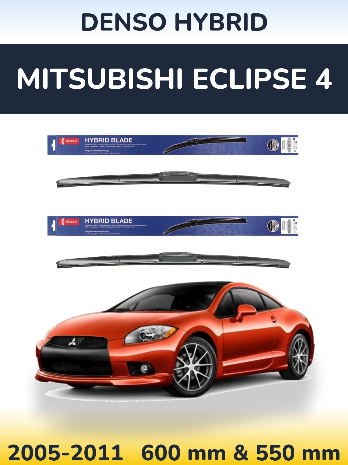 Front wiper blade set Denso Hybrid 600 & 550 mm for Mitsubishi Eclipse 4 2005-2011